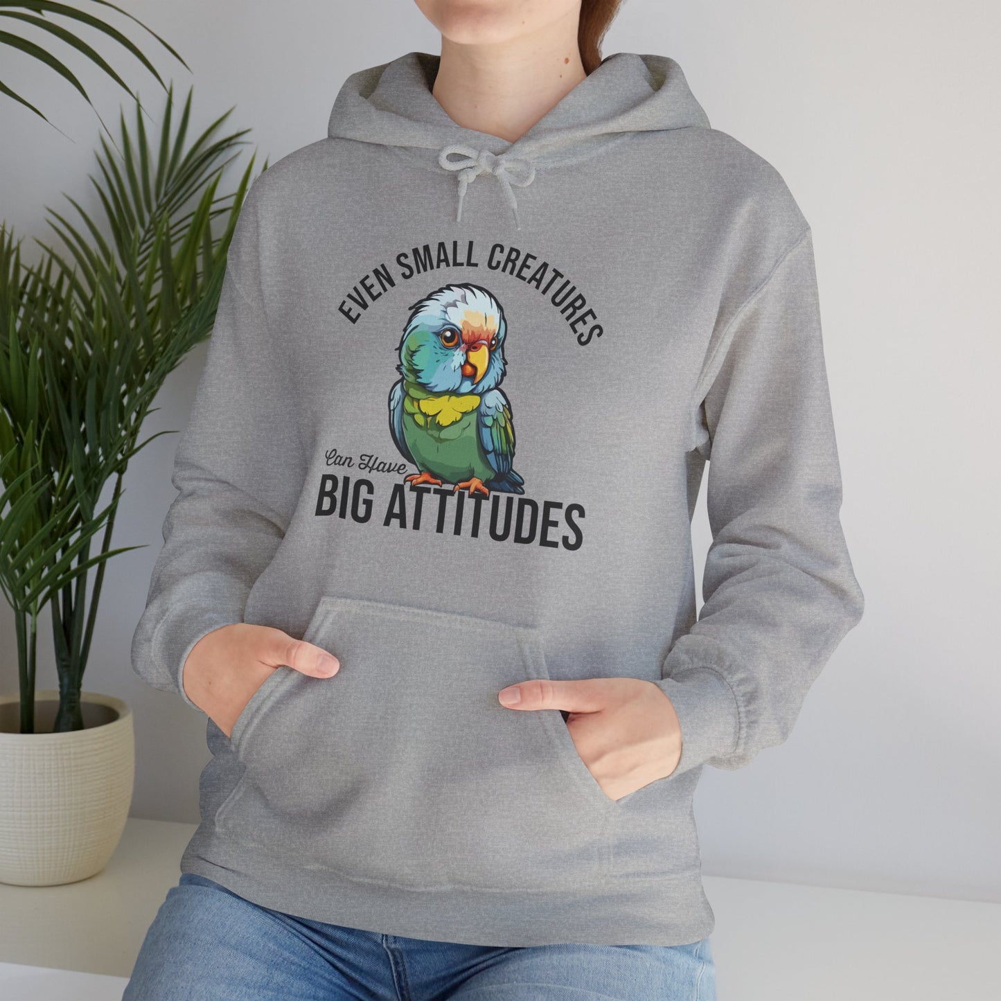 “Even Small Creatures Can Have Big Attitude” Parrot Hoodie – Bold Pet Bird Graphic, Funny Animal Lover Gift, Sassy Bird Apparel