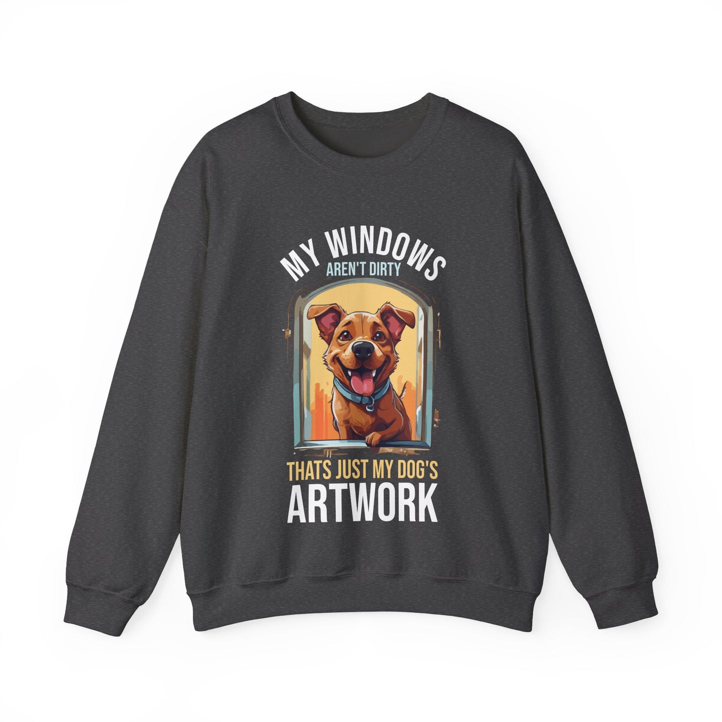 “My Windows Aren’t Dirty, That’s Just My Dog’s Artwork” Funny Dog Lover Sweatshirt – Cute Unisex Pullover Gift for Pet Parents & Dog Moms & Dads