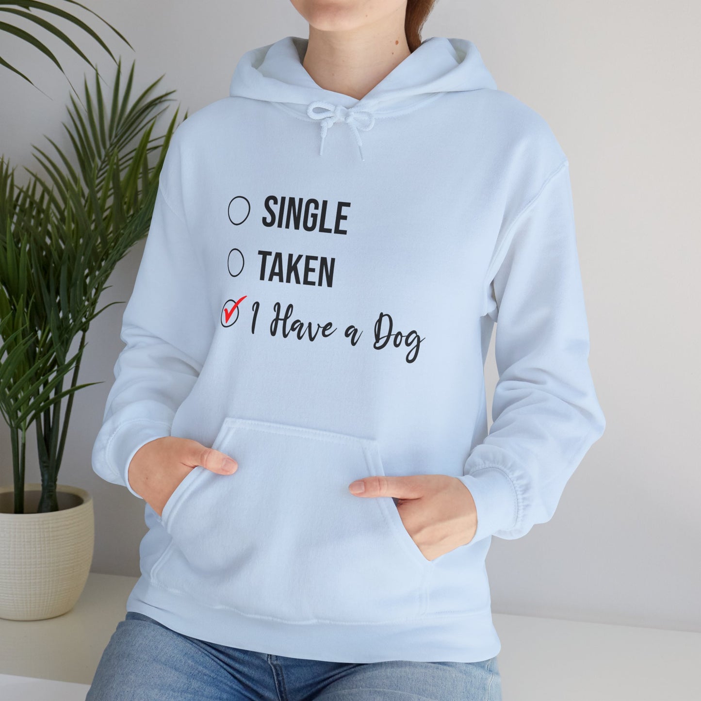 “Single, Taken, I Have a Dog” Funny Relationship Status Hoodie – Cute Unisex Pullover for Dog Lovers, Pet Parents & Animal Rescue Fans