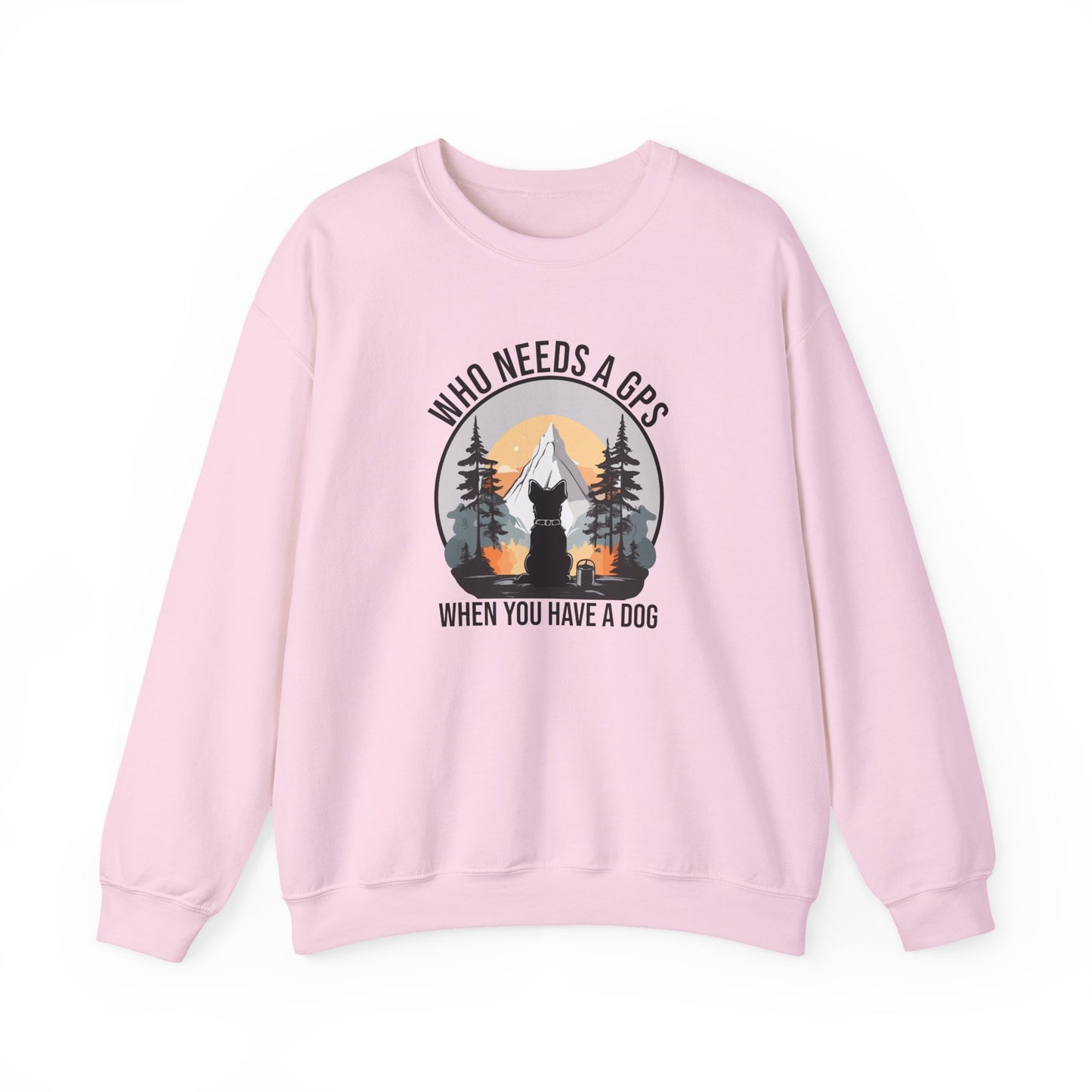 “Who Needs a GPS When You Have a Dog” Funny Dog Lover Sweatshirt – Hiking Companion Gift, Cozy Unisex Pullover for Pet Parents & Nature Adventurers