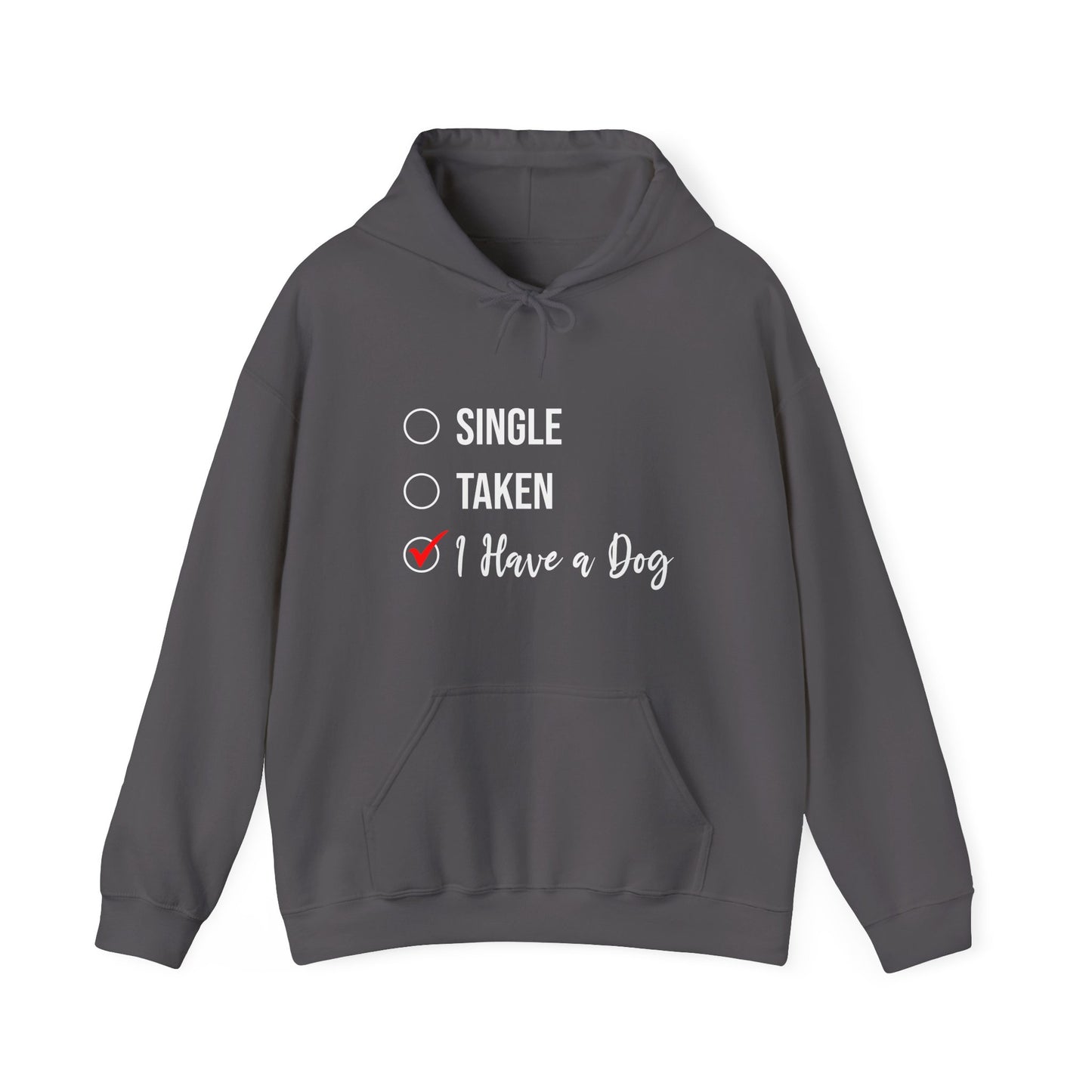 “Single, Taken, I Have a Dog” Funny Relationship Status Hoodie – Cute Unisex Pullover for Dog Lovers, Pet Parents & Animal Rescue Fans