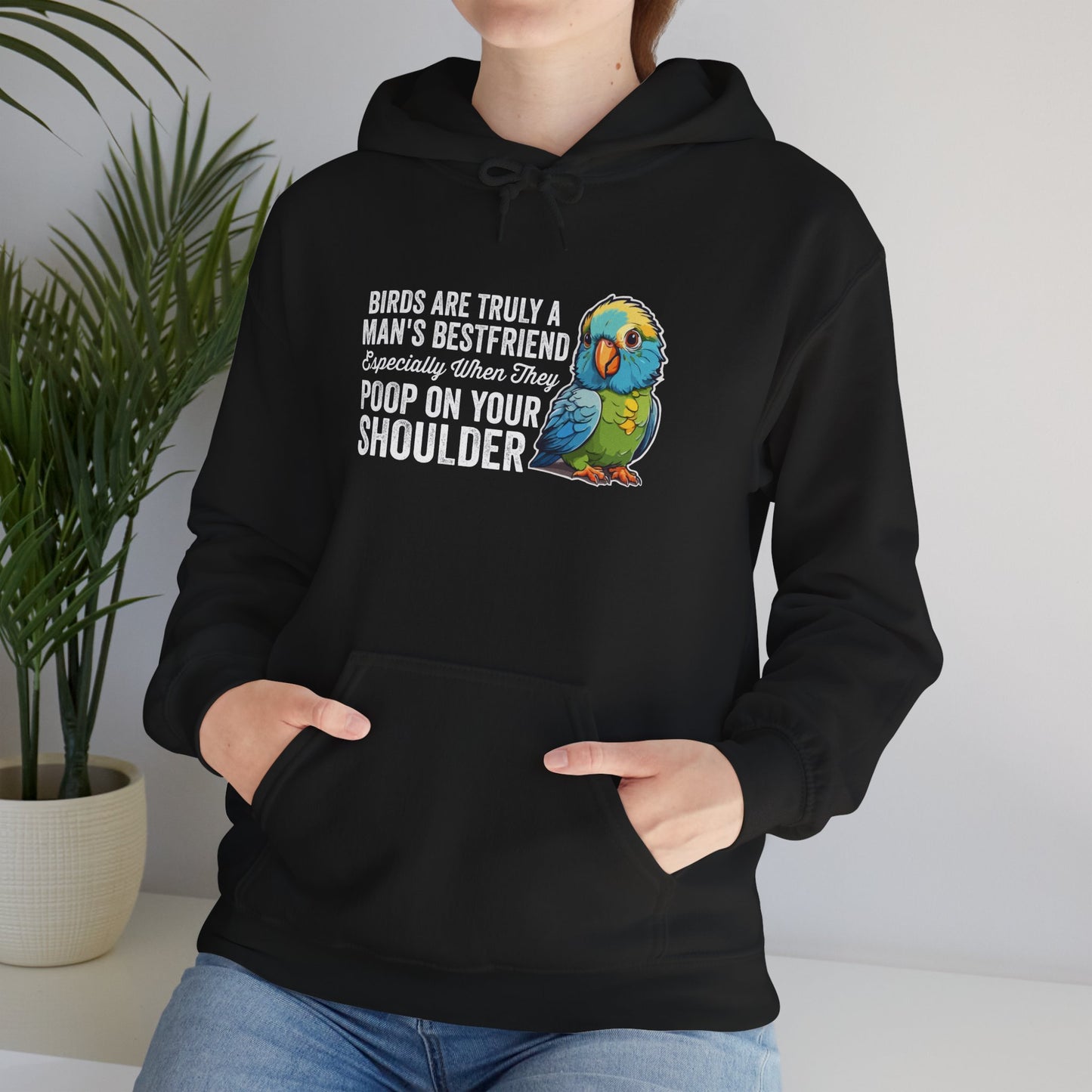 “Birds Are Truly a Man’s Best Friend – Especially When They Poop on Your Shoulder” Funny Bird Lover Hoodie – Parrot & Pet Bird Gift for Owners with a Sense of Humor