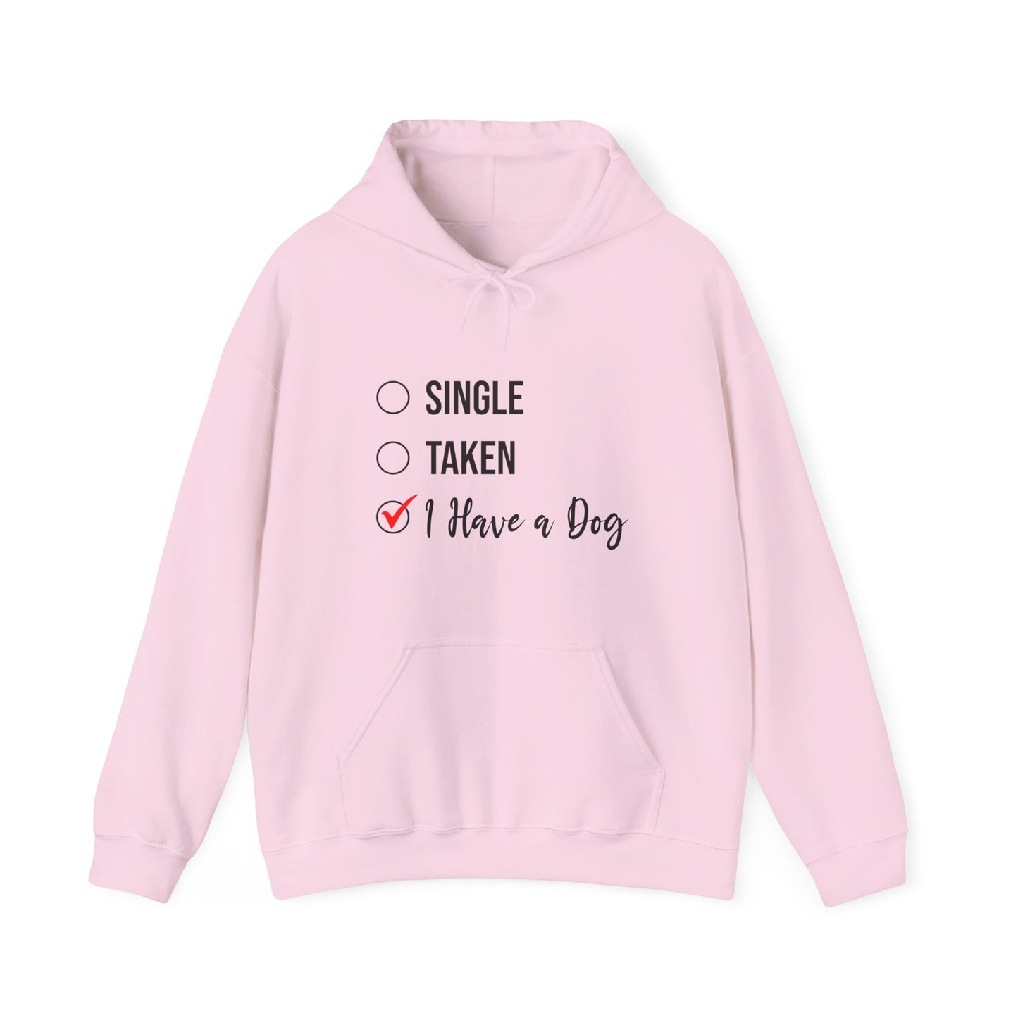 “Single, Taken, I Have a Dog” Funny Relationship Status Hoodie – Cute Unisex Pullover for Dog Lovers, Pet Parents & Animal Rescue Fans