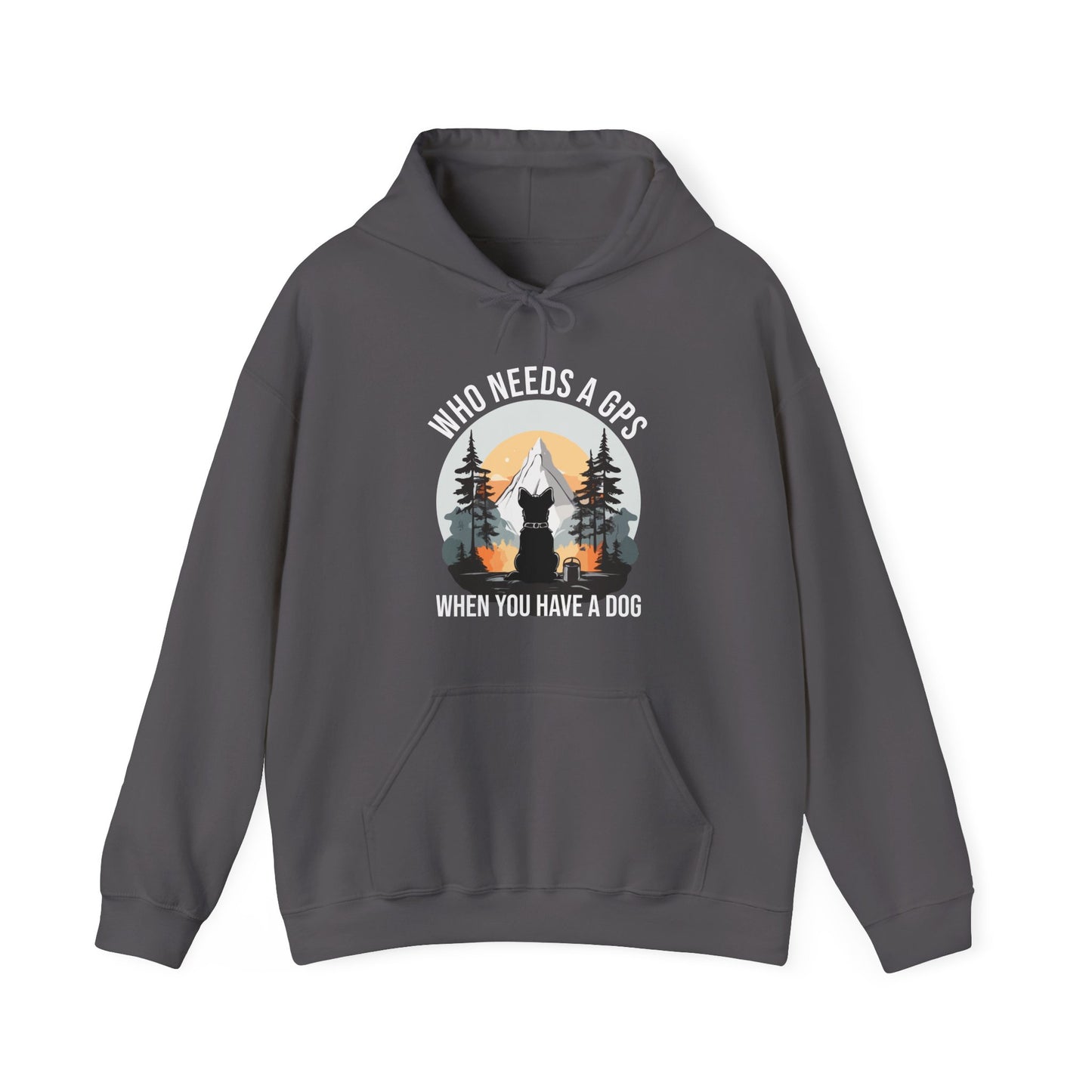 “Who Needs a GPS When You Have a Dog” Funny Dog Lover Hoodie – Hiking Buddy Gift, Cozy Unisex Pullover for Pet Parents & Outdoor Adventurers