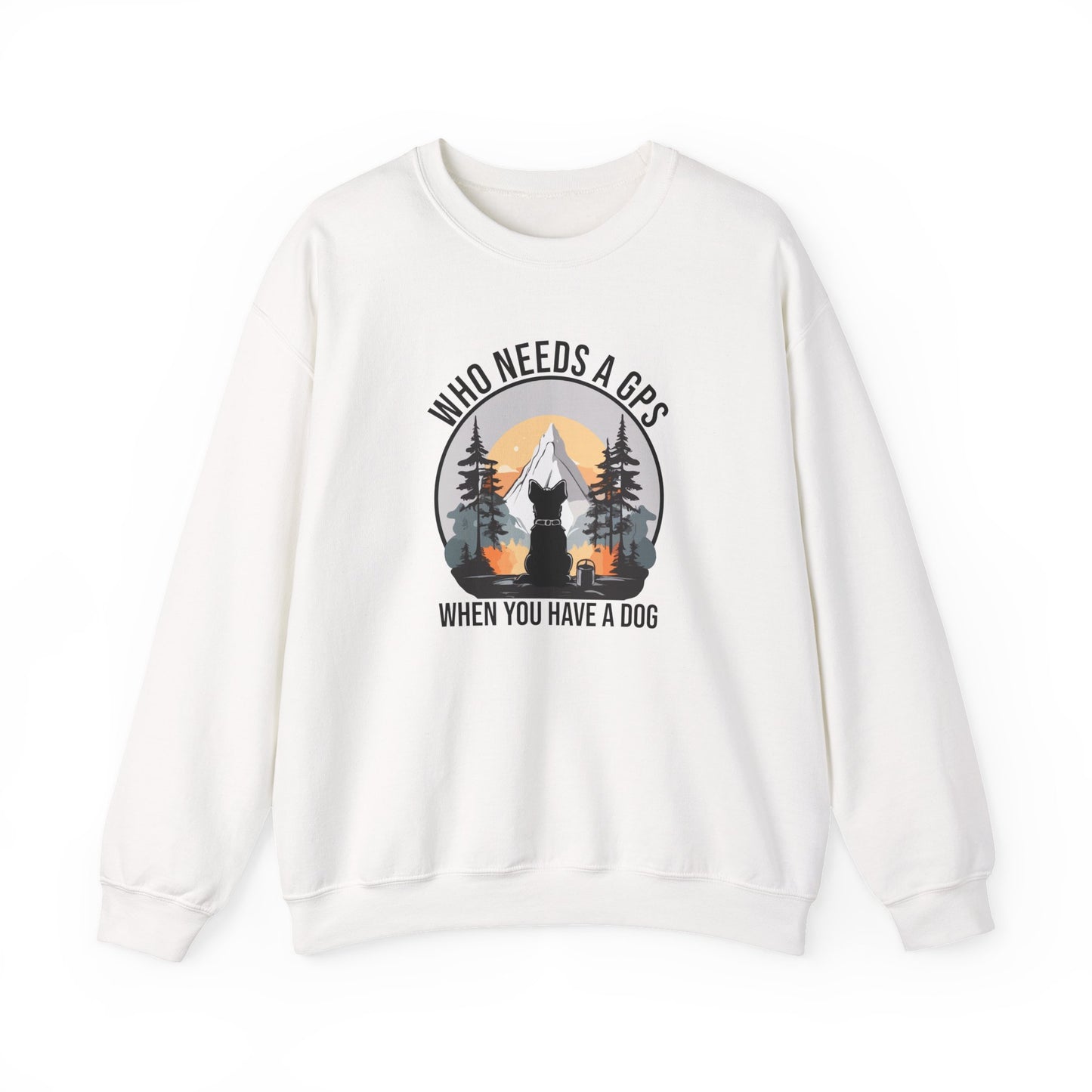 “Who Needs a GPS When You Have a Dog” Funny Dog Lover Sweatshirt – Hiking Companion Gift, Cozy Unisex Pullover for Pet Parents & Nature Adventurers