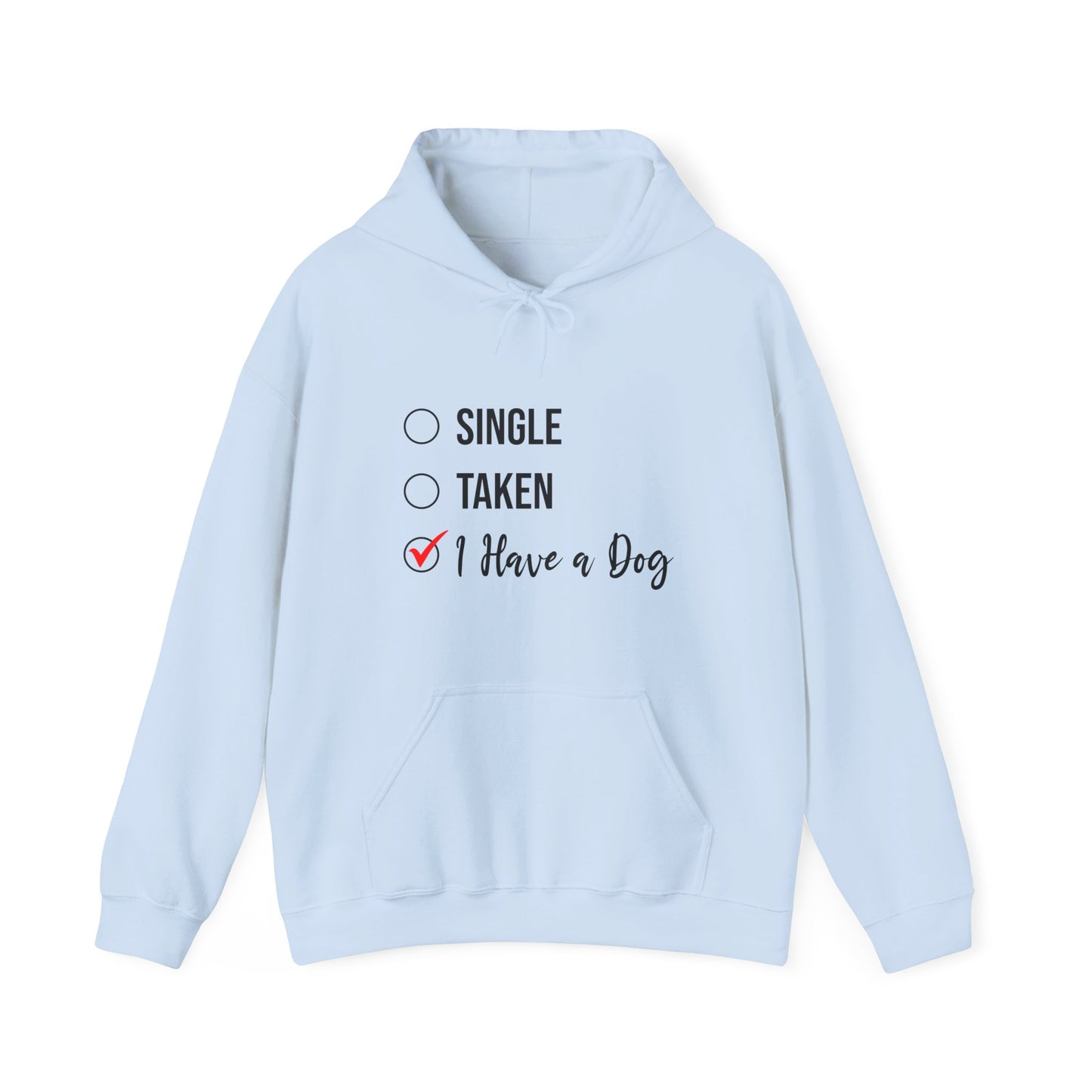 “Single, Taken, I Have a Dog” Funny Relationship Status Hoodie – Cute Unisex Pullover for Dog Lovers, Pet Parents & Animal Rescue Fans