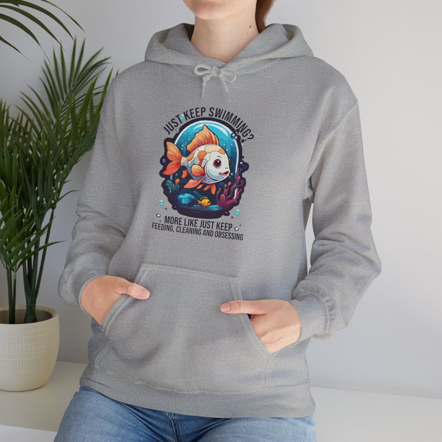 “Just Keep Feeding, Cleaning & Obsessing” Funny Pet Owner Hoodie – Parody Quote for Fish, Pet & Aquarium Lovers, Obsessive Animal Parent Gift
