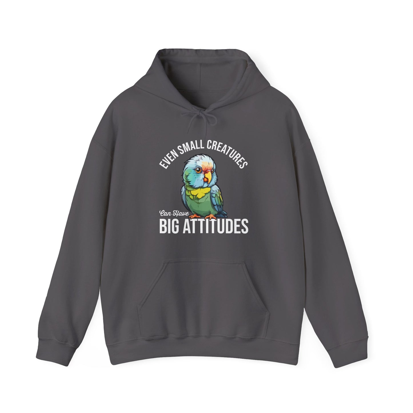 “Even Small Creatures Can Have Big Attitude” Parrot Hoodie – Bold Pet Bird Graphic, Funny Animal Lover Gift, Sassy Bird Apparel
