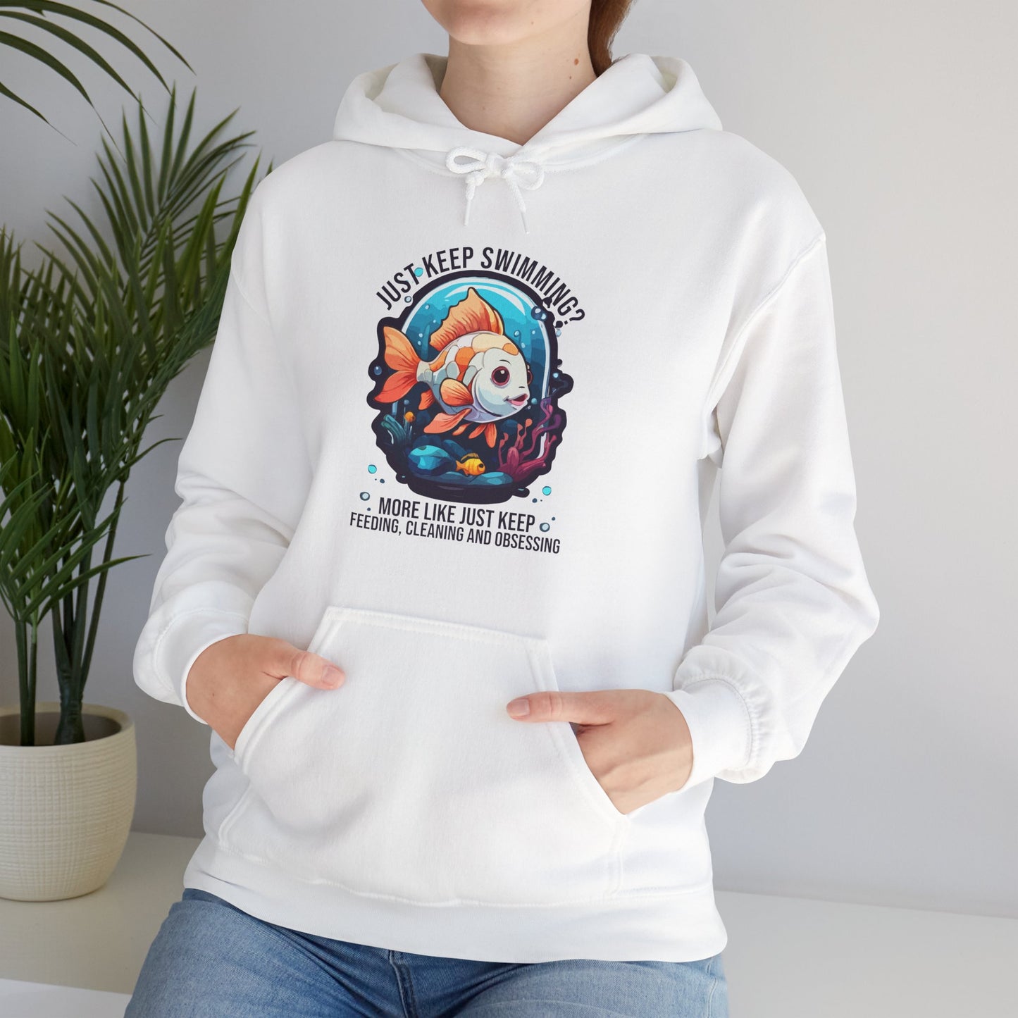 “Just Keep Feeding, Cleaning & Obsessing” Funny Pet Owner Hoodie – Parody Quote for Fish, Pet & Aquarium Lovers, Obsessive Animal Parent Gift