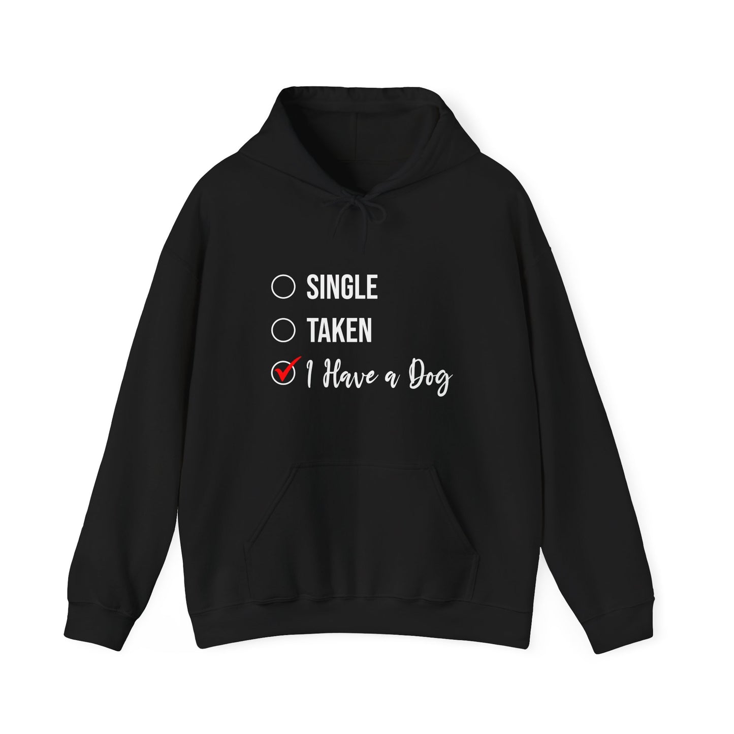 “Single, Taken, I Have a Dog” Funny Relationship Status Hoodie – Cute Unisex Pullover for Dog Lovers, Pet Parents & Animal Rescue Fans