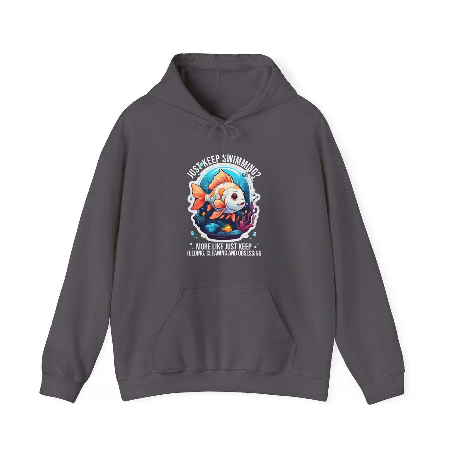 “Just Keep Feeding, Cleaning & Obsessing” Funny Pet Owner Hoodie – Parody Quote for Fish, Pet & Aquarium Lovers, Obsessive Animal Parent Gift