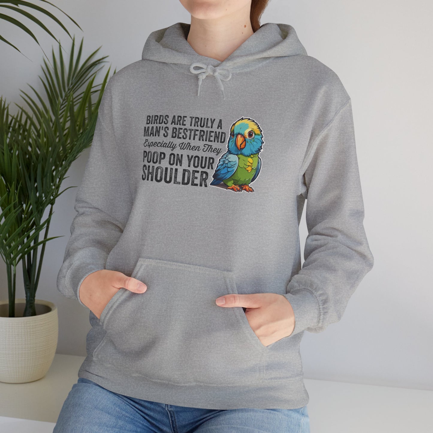 “Birds Are Truly a Man’s Best Friend – Especially When They Poop on Your Shoulder” Funny Bird Lover Hoodie – Parrot & Pet Bird Gift for Owners with a Sense of Humor