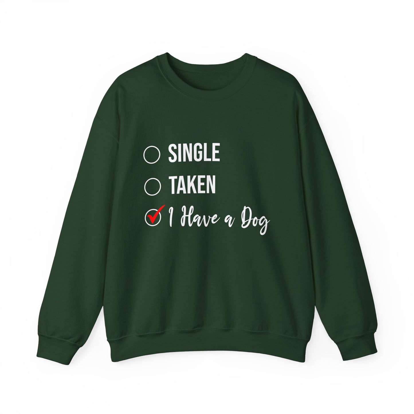 “Single, Taken, I Have a Dog” Funny Dog Lover Sweatshirt – Checklist-Style Unisex Pullover for Pet Parents, Dog Moms & Animal Rescue Fans