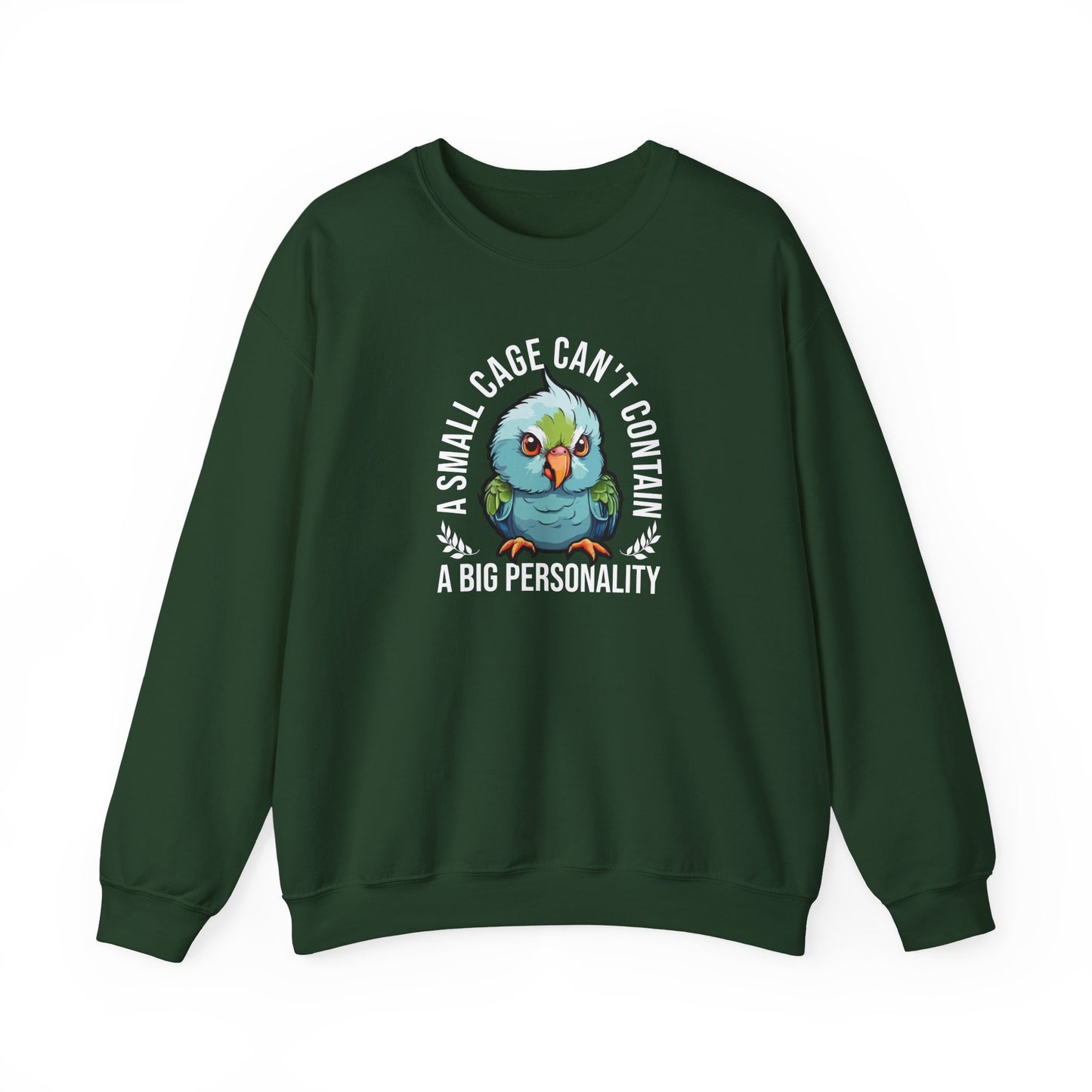 “A Small Cage Can’t Contain a Big Personality” Funny Parrot Sweatshirt – Colorful Bird Lover Gift for Pet Parrot Owners & Exotic Animal Fans