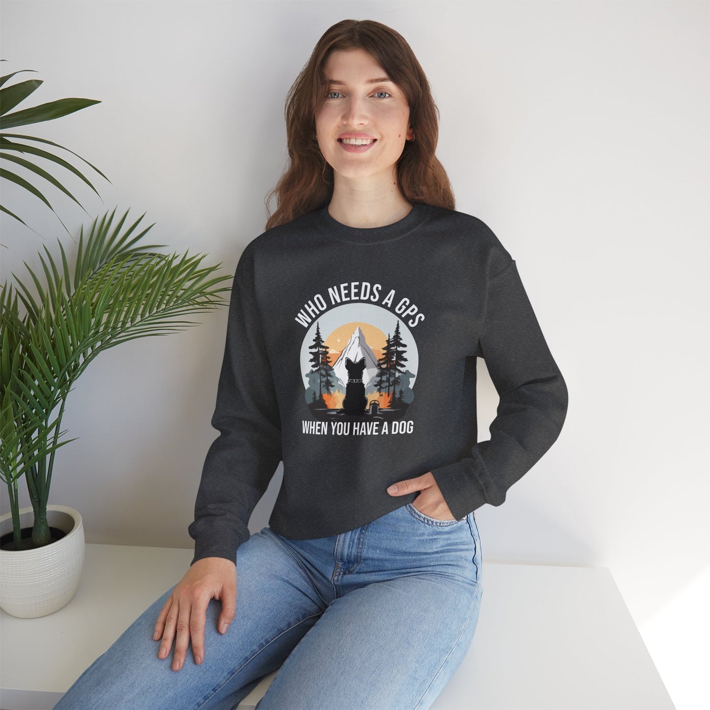 “Who Needs a GPS When You Have a Dog” Funny Dog Lover Sweatshirt – Hiking Companion Gift, Cozy Unisex Pullover for Pet Parents & Nature Adventurers