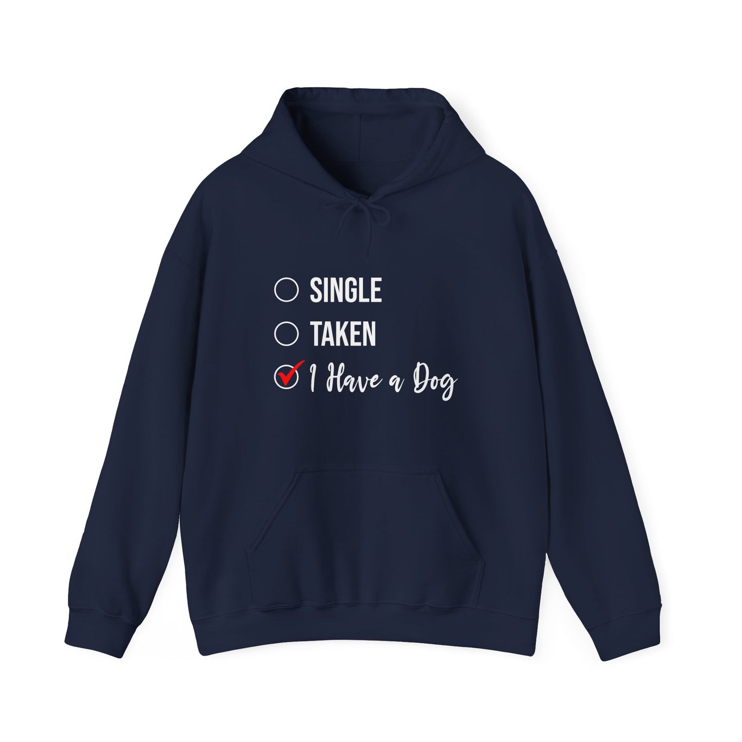 “Single, Taken, I Have a Dog” Funny Relationship Status Hoodie – Cute Unisex Pullover for Dog Lovers, Pet Parents & Animal Rescue Fans