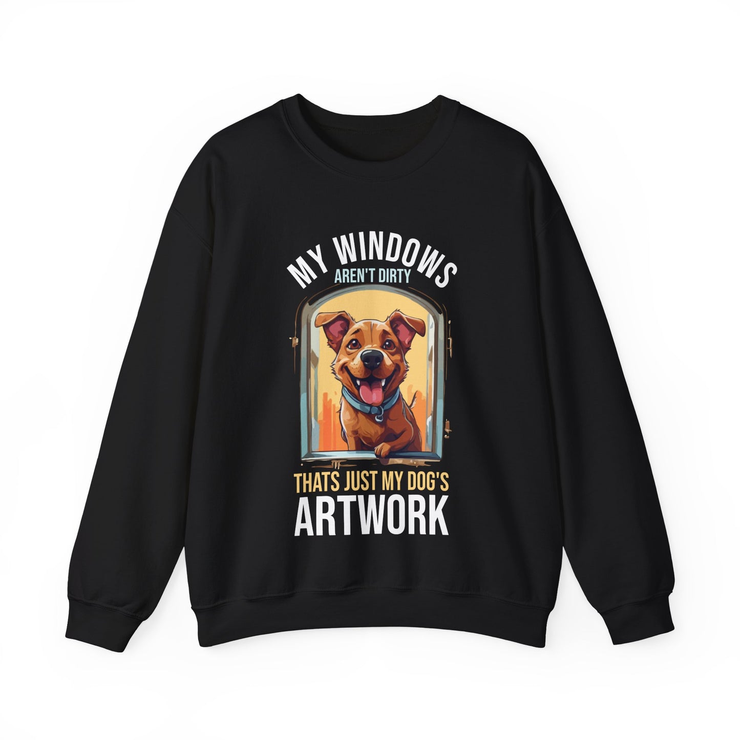 “My Windows Aren’t Dirty, That’s Just My Dog’s Artwork” Funny Dog Lover Sweatshirt – Cute Unisex Pullover Gift for Pet Parents & Dog Moms & Dads