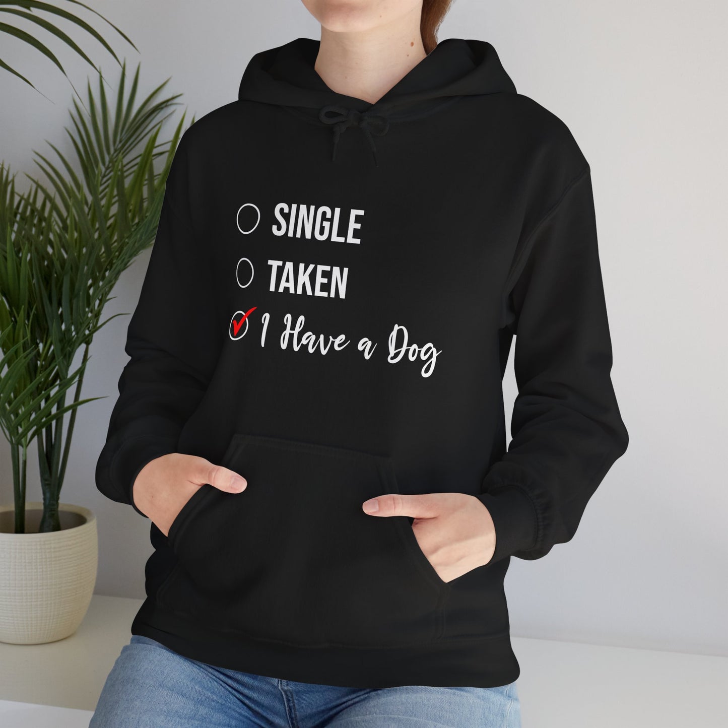 “Single, Taken, I Have a Dog” Funny Relationship Status Hoodie – Cute Unisex Pullover for Dog Lovers, Pet Parents & Animal Rescue Fans