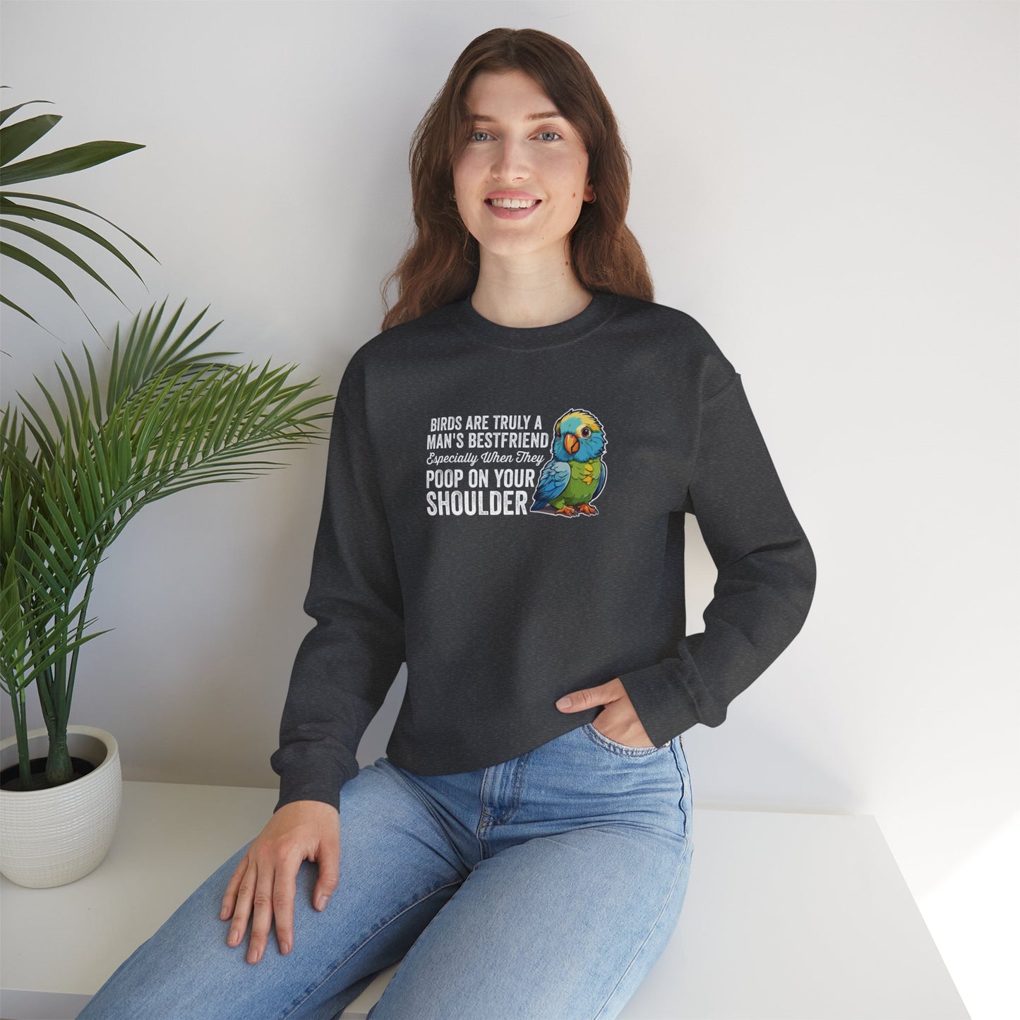 “Birds Are Truly a Man’s Best Friend – Especially When They Poop on Your Shoulder” Funny Bird Lover Sweatshirt – Humorous Parrot Gift for Pet Owners