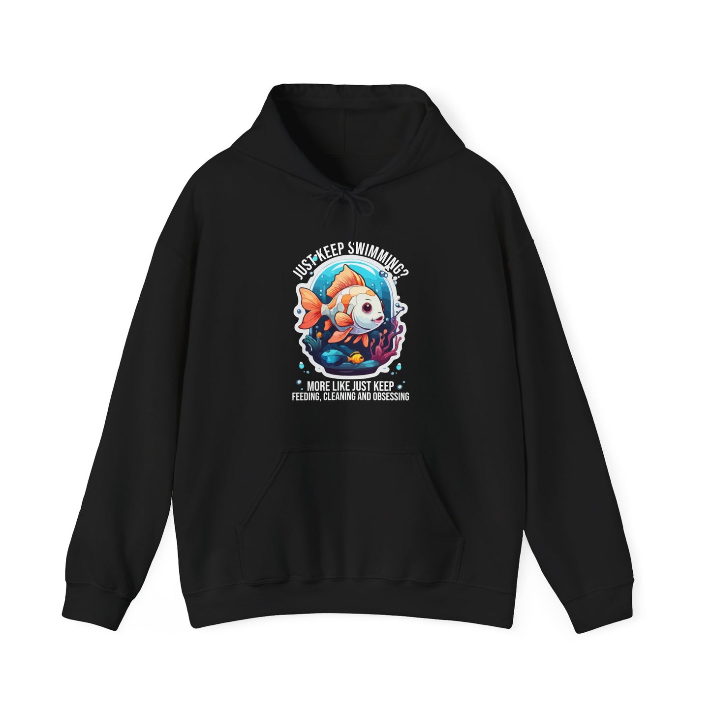 “Just Keep Feeding, Cleaning & Obsessing” Funny Pet Owner Hoodie – Parody Quote for Fish, Pet & Aquarium Lovers, Obsessive Animal Parent Gift