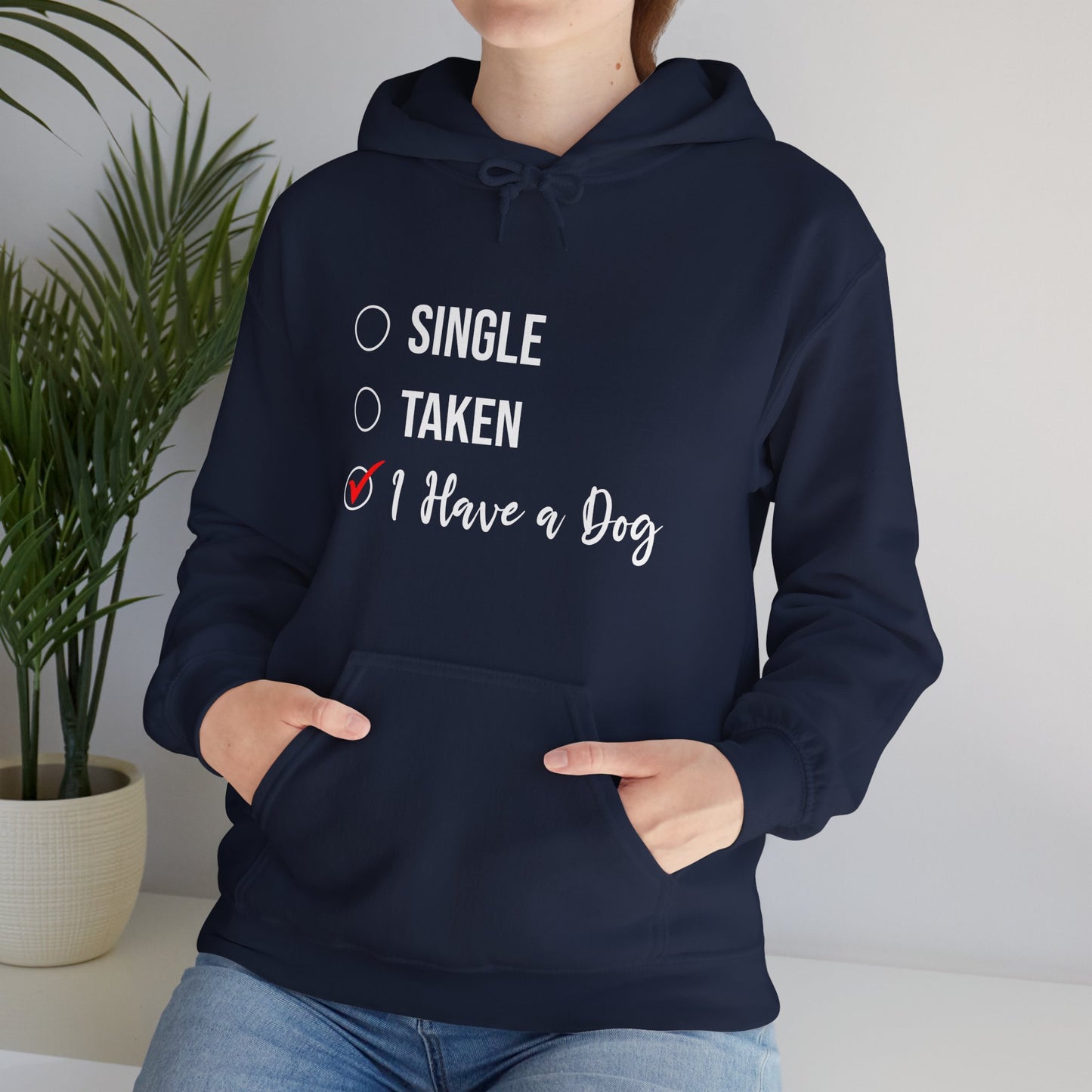 “Single, Taken, I Have a Dog” Funny Relationship Status Hoodie – Cute Unisex Pullover for Dog Lovers, Pet Parents & Animal Rescue Fans