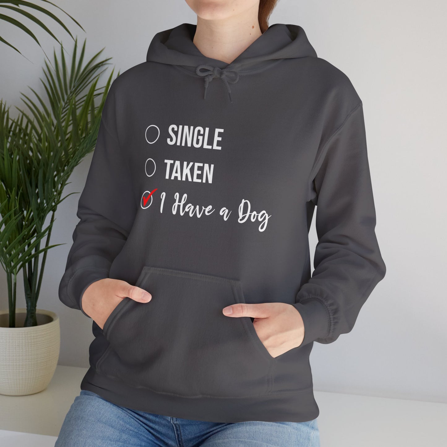 “Single, Taken, I Have a Dog” Funny Relationship Status Hoodie – Cute Unisex Pullover for Dog Lovers, Pet Parents & Animal Rescue Fans