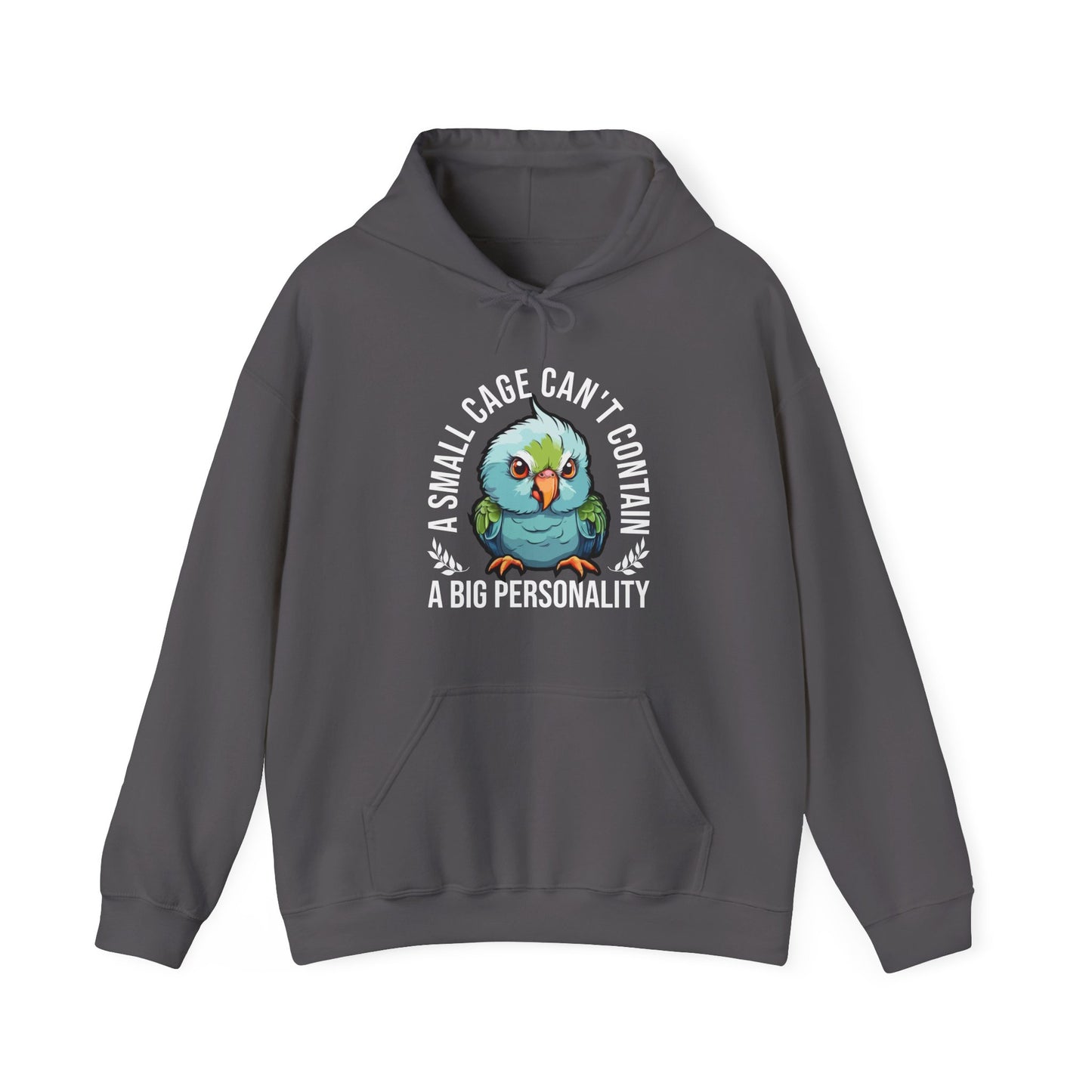 “A Small Cage Can’t Contain a Big Personality” Funny Parrot Hoodie – Bold Bird Lover Gift, Colorful Pet Parrot Apparel for Exotic Pet Parents