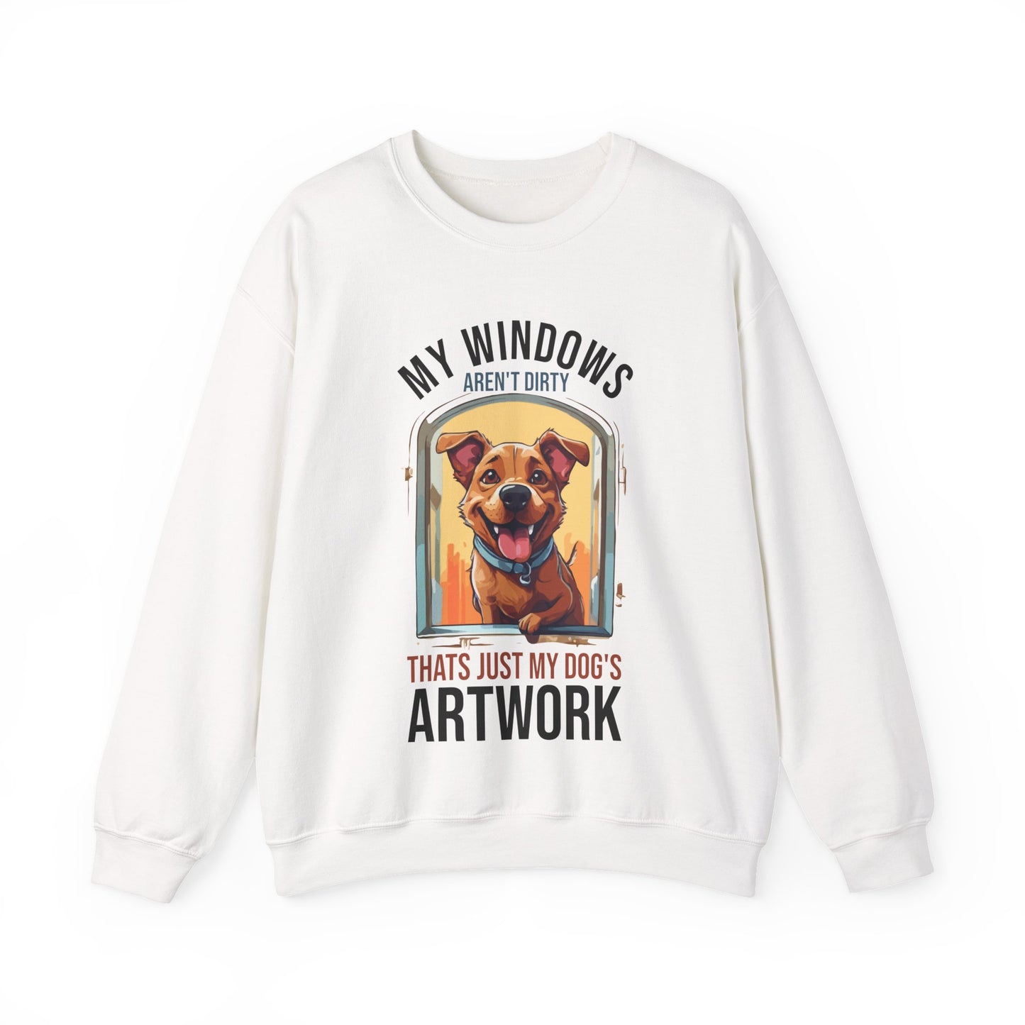 “My Windows Aren’t Dirty, That’s Just My Dog’s Artwork” Funny Dog Lover Sweatshirt – Cute Unisex Pullover Gift for Pet Parents & Dog Moms & Dads