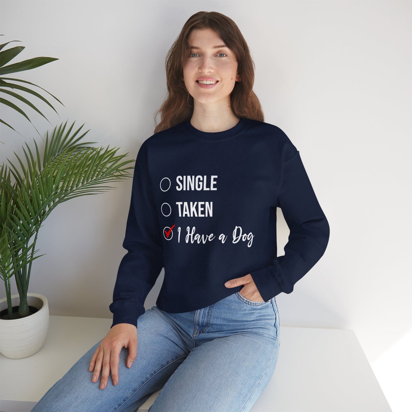 “Single, Taken, I Have a Dog” Funny Dog Lover Sweatshirt – Checklist-Style Unisex Pullover for Pet Parents, Dog Moms & Animal Rescue Fans
