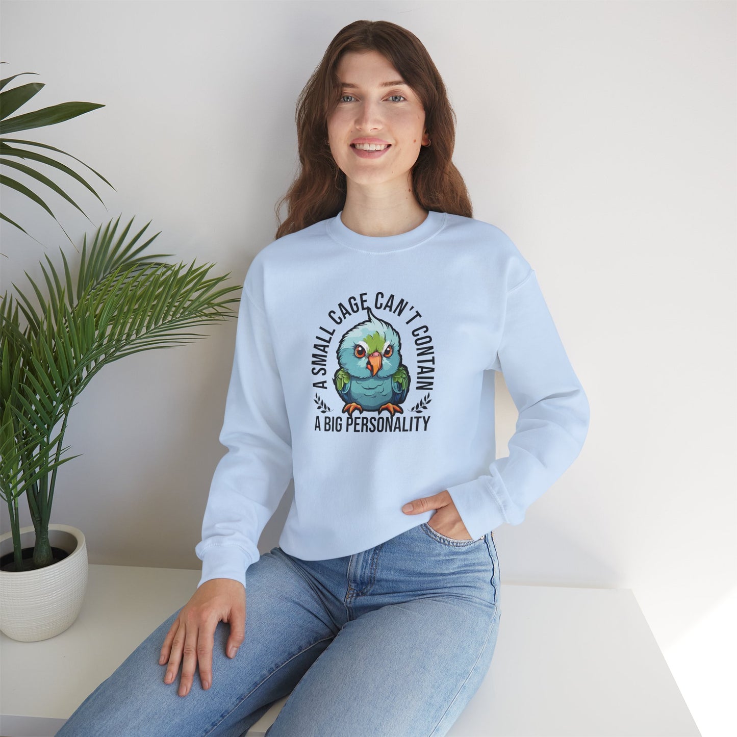 “A Small Cage Can’t Contain a Big Personality” Funny Parrot Sweatshirt – Colorful Bird Lover Gift for Pet Parrot Owners & Exotic Animal Fans