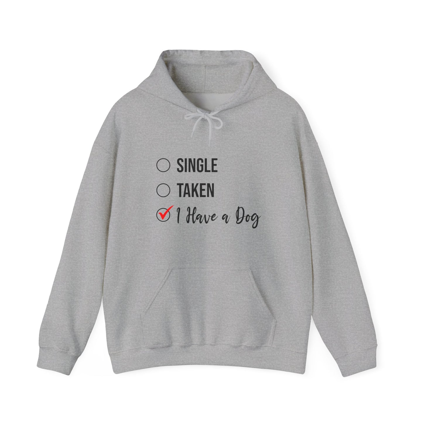“Single, Taken, I Have a Dog” Funny Relationship Status Hoodie – Cute Unisex Pullover for Dog Lovers, Pet Parents & Animal Rescue Fans