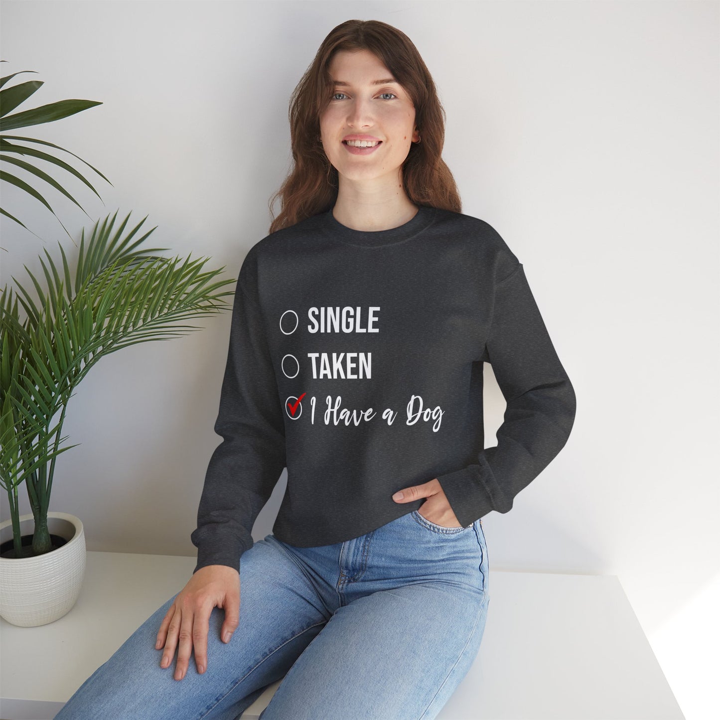 “Single, Taken, I Have a Dog” Funny Dog Lover Sweatshirt – Checklist-Style Unisex Pullover for Pet Parents, Dog Moms & Animal Rescue Fans