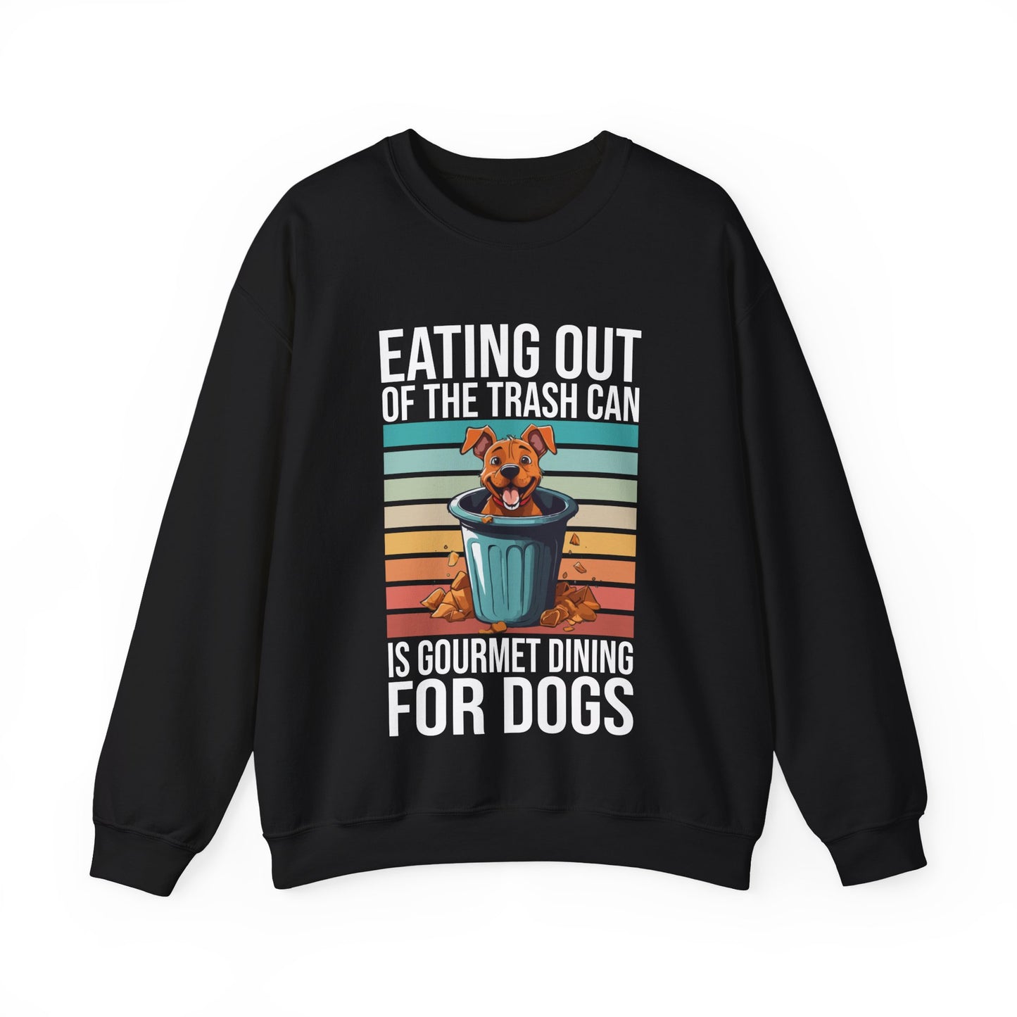 Funny Dog Sweatshirt – “Gourmet Trash Can Dining” Graphic for Pet Lovers, Cozy Unisex Pullover, Dog Mom or Dad Gift