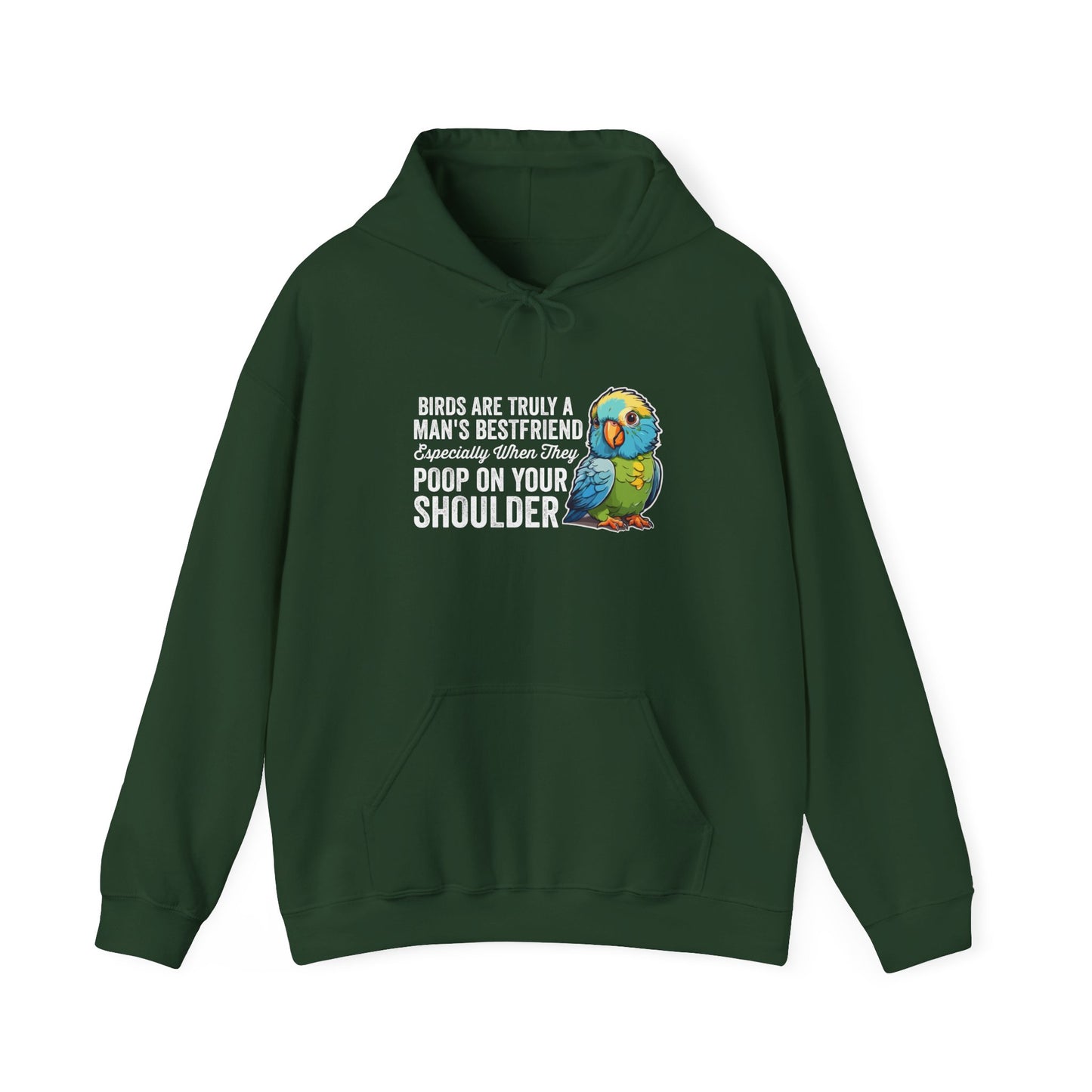 “Birds Are Truly a Man’s Best Friend – Especially When They Poop on Your Shoulder” Funny Bird Lover Hoodie – Parrot & Pet Bird Gift for Owners with a Sense of Humor