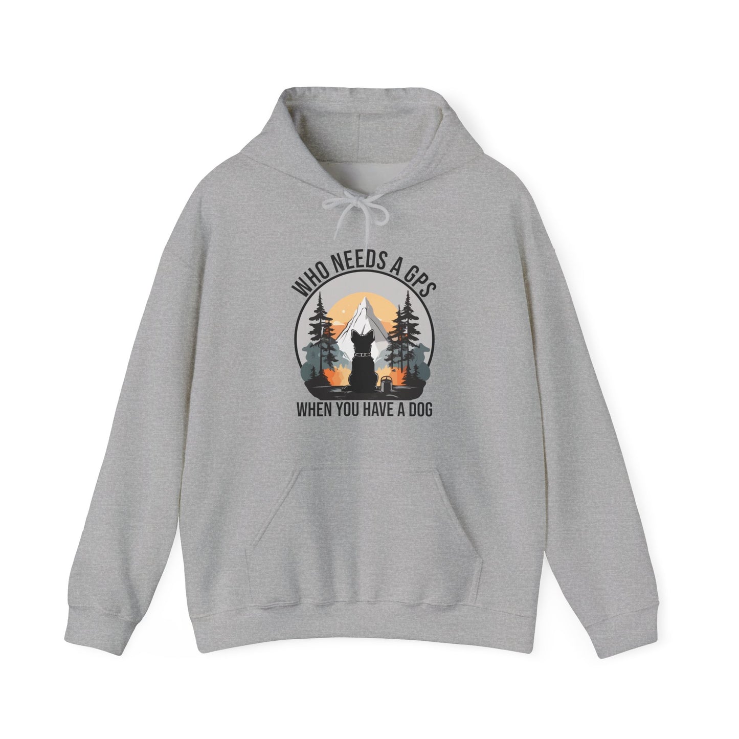 “Who Needs a GPS When You Have a Dog” Funny Dog Lover Hoodie – Hiking Buddy Gift, Cozy Unisex Pullover for Pet Parents & Outdoor Adventurers