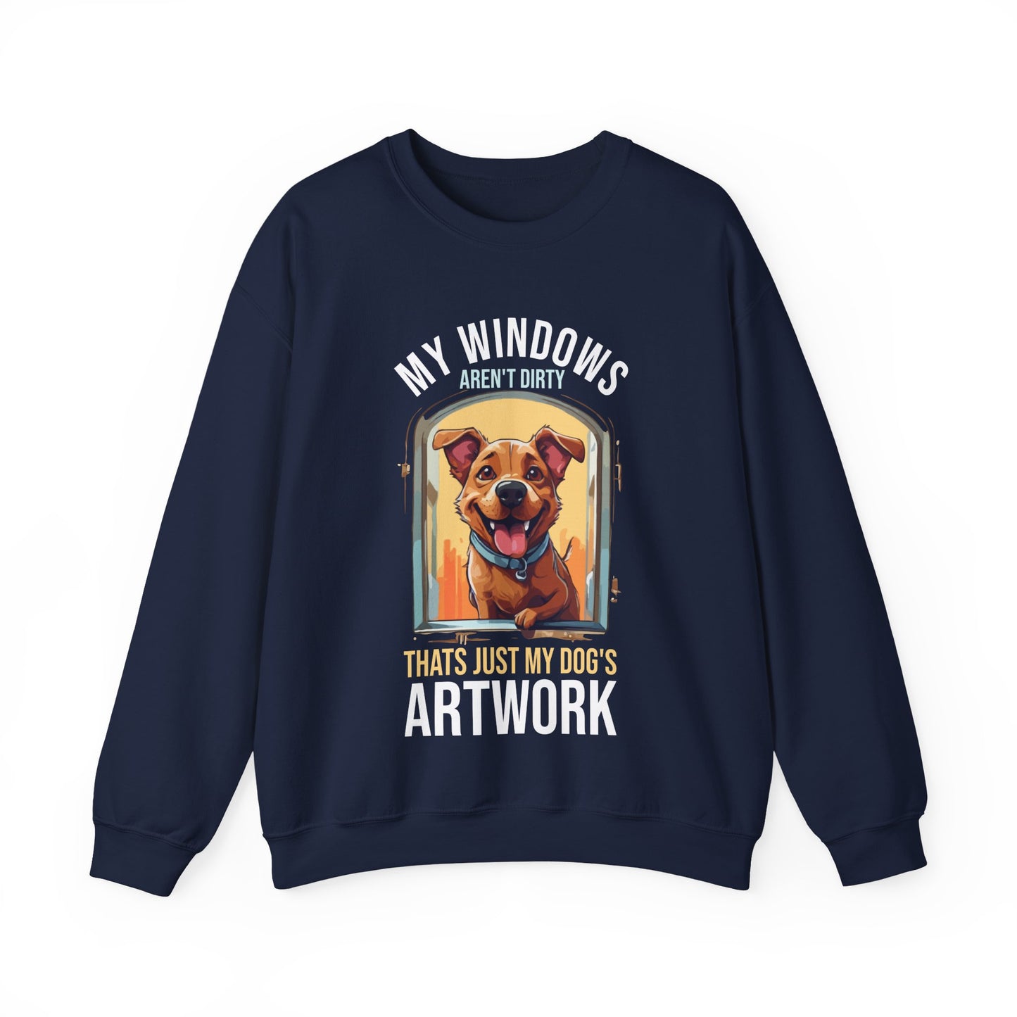 “My Windows Aren’t Dirty, That’s Just My Dog’s Artwork” Funny Dog Lover Sweatshirt – Cute Unisex Pullover Gift for Pet Parents & Dog Moms & Dads