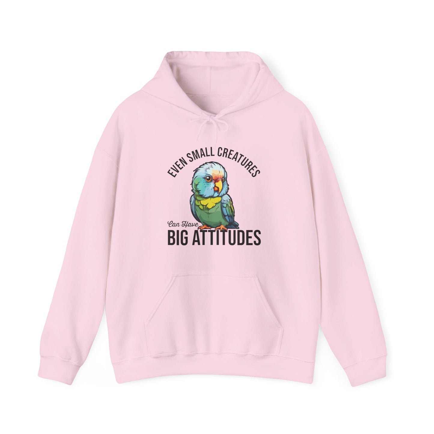 “Even Small Creatures Can Have Big Attitude” Parrot Hoodie – Bold Pet Bird Graphic, Funny Animal Lover Gift, Sassy Bird Apparel