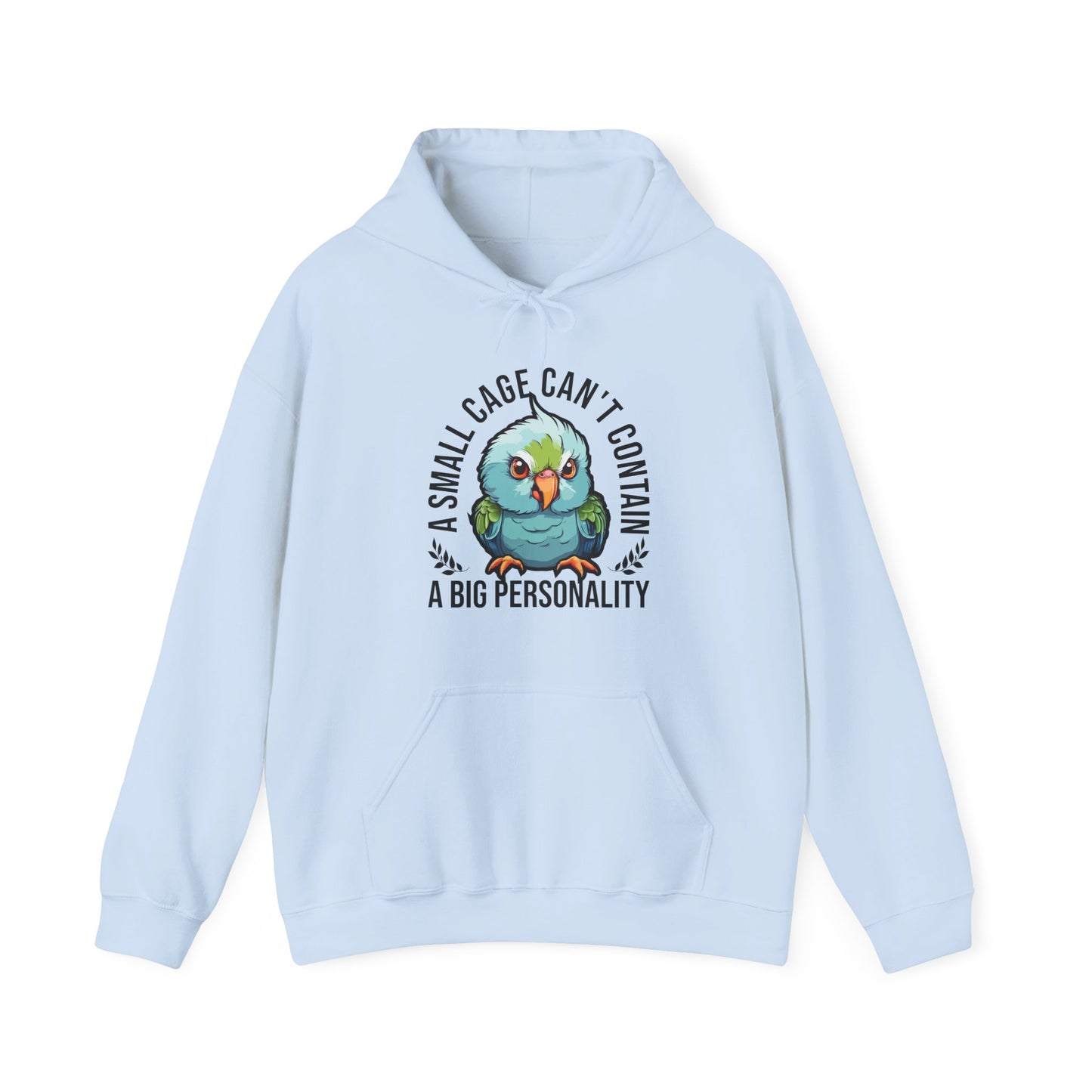 “A Small Cage Can’t Contain a Big Personality” Funny Parrot Hoodie – Bold Bird Lover Gift, Colorful Pet Parrot Apparel for Exotic Pet Parents