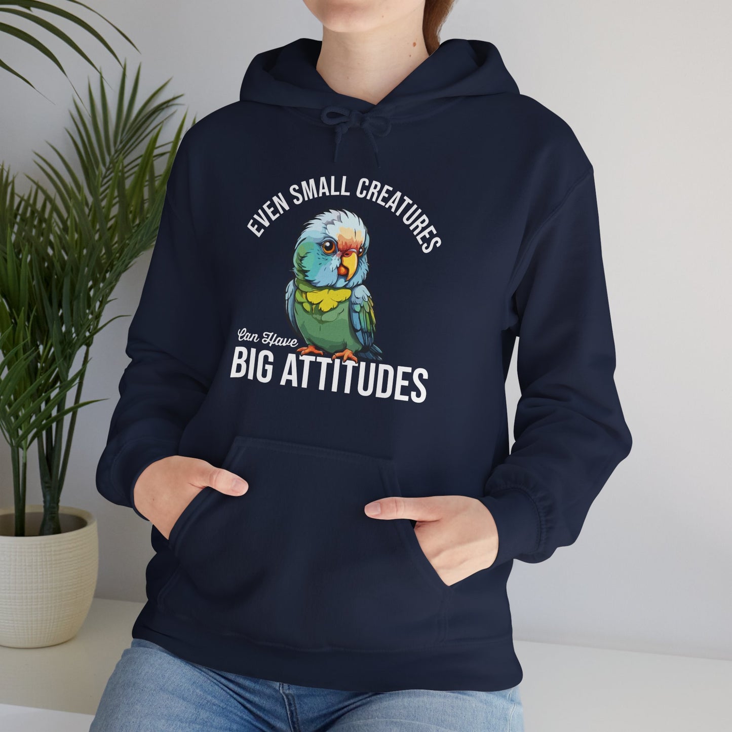 “Even Small Creatures Can Have Big Attitude” Parrot Hoodie – Bold Pet Bird Graphic, Funny Animal Lover Gift, Sassy Bird Apparel