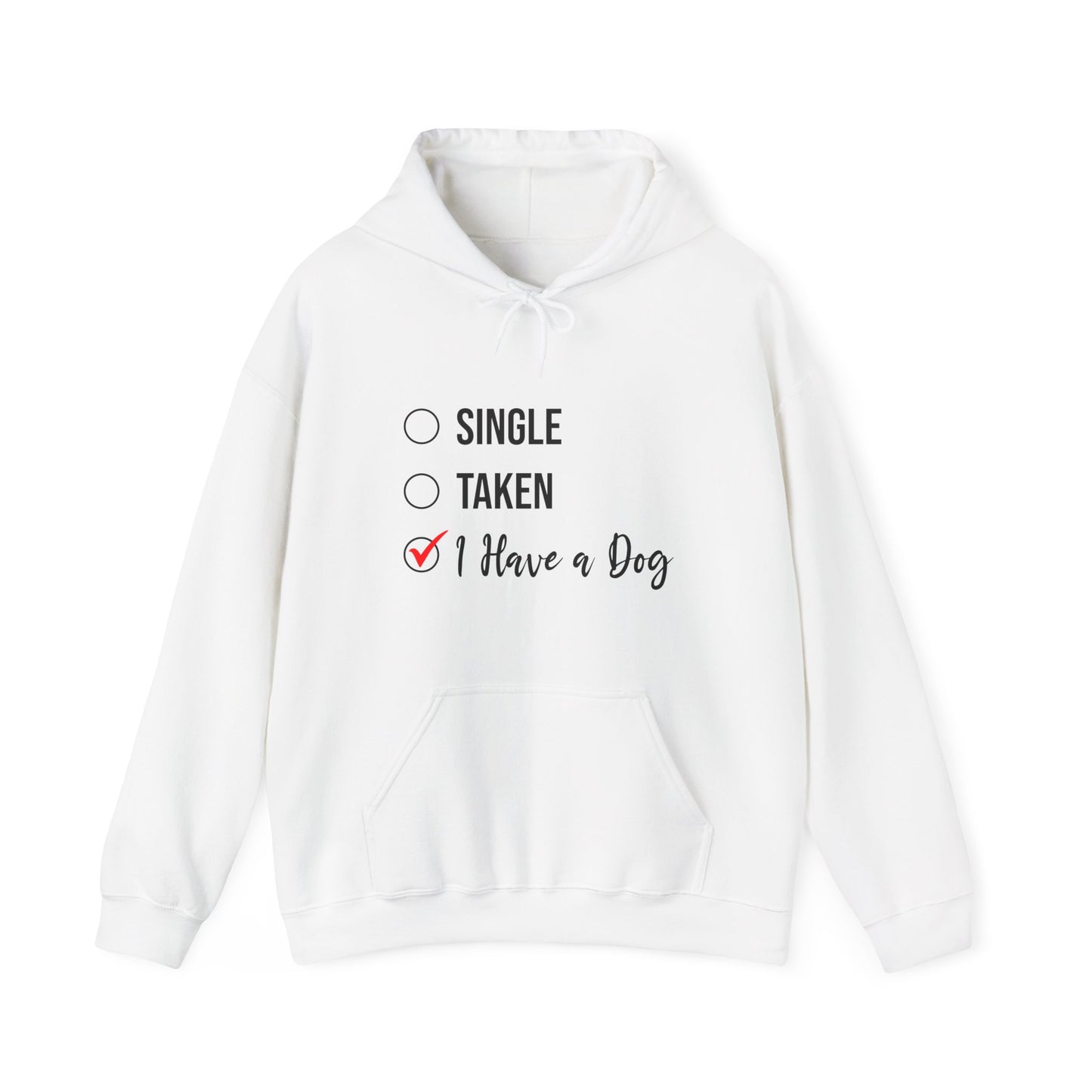 “Single, Taken, I Have a Dog” Funny Relationship Status Hoodie – Cute Unisex Pullover for Dog Lovers, Pet Parents & Animal Rescue Fans