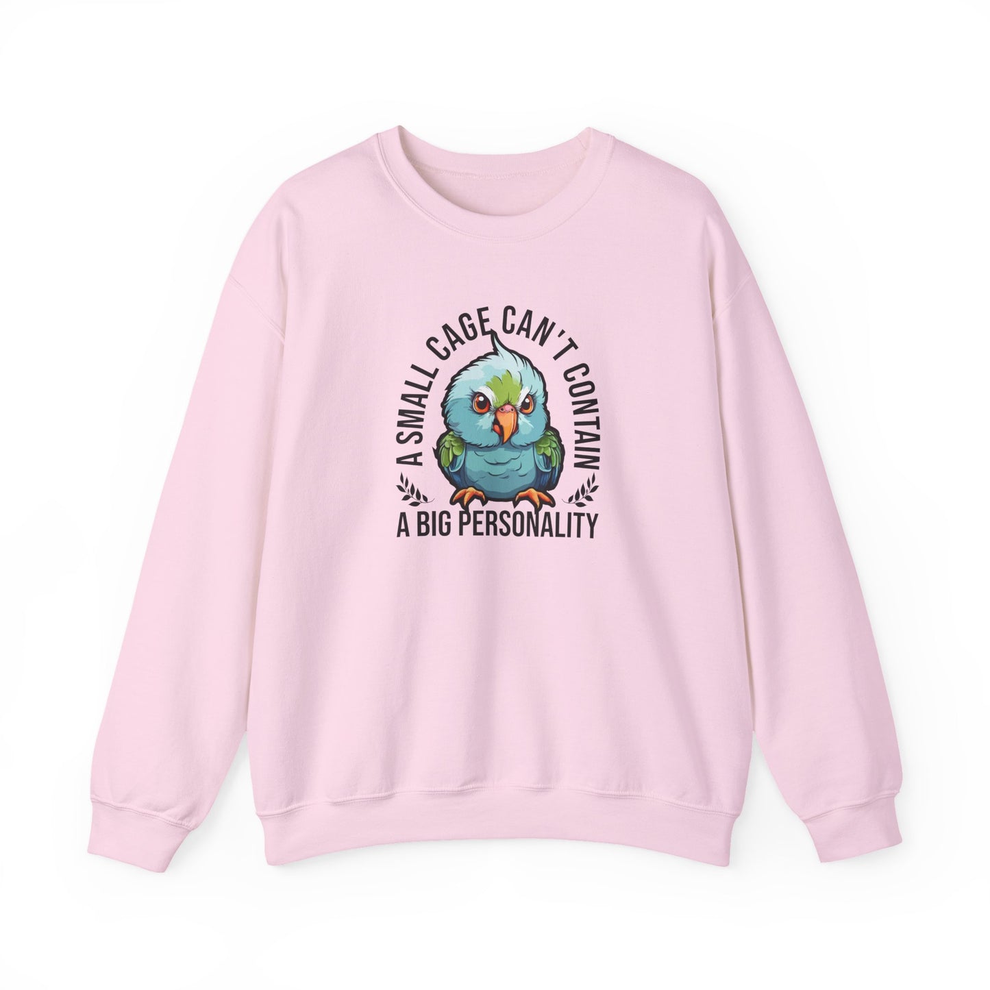 “A Small Cage Can’t Contain a Big Personality” Funny Parrot Sweatshirt – Colorful Bird Lover Gift for Pet Parrot Owners & Exotic Animal Fans