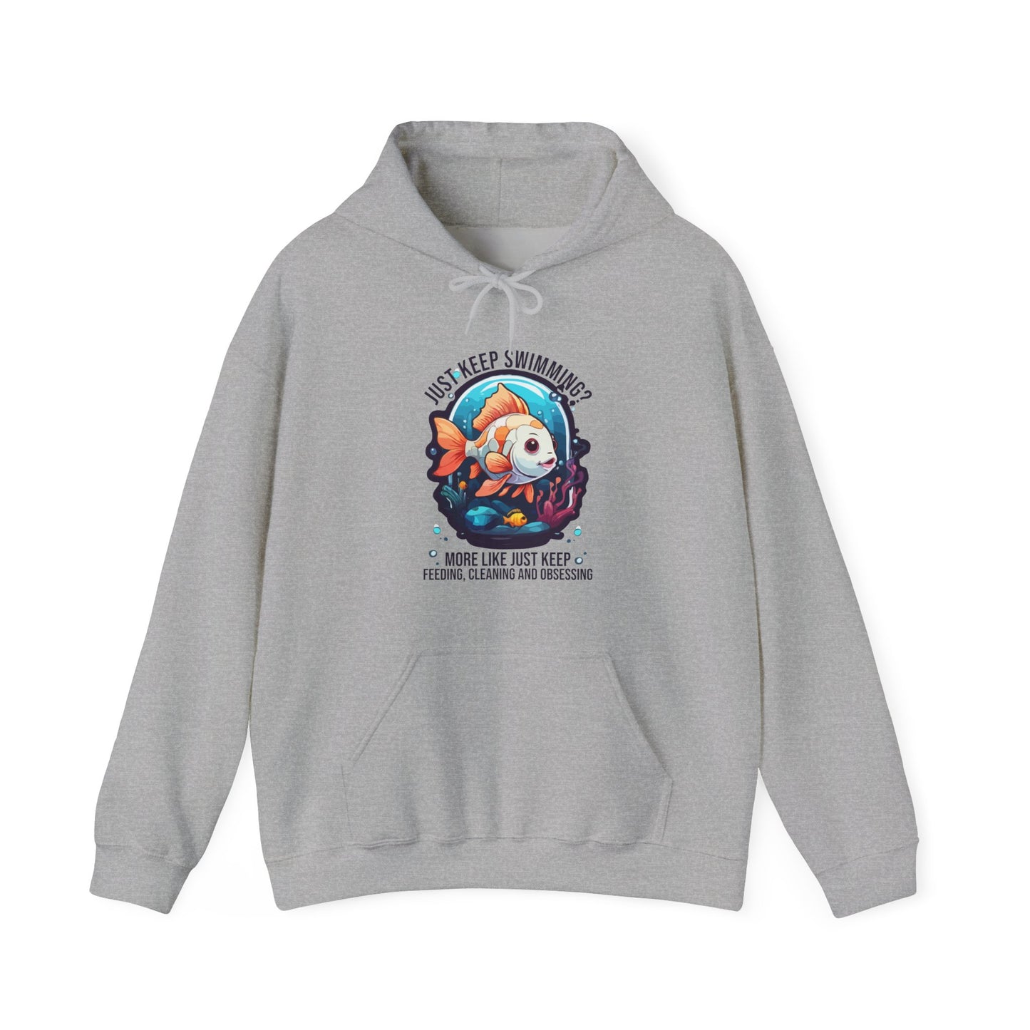 “Just Keep Feeding, Cleaning & Obsessing” Funny Pet Owner Hoodie – Parody Quote for Fish, Pet & Aquarium Lovers, Obsessive Animal Parent Gift