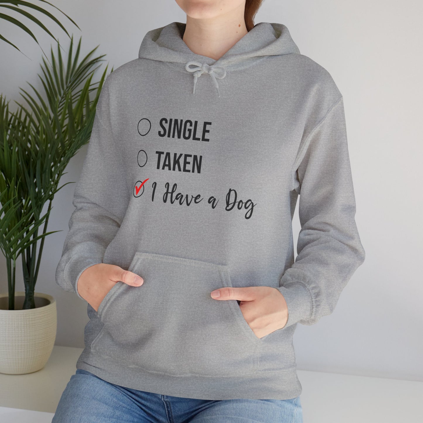 “Single, Taken, I Have a Dog” Funny Relationship Status Hoodie – Cute Unisex Pullover for Dog Lovers, Pet Parents & Animal Rescue Fans