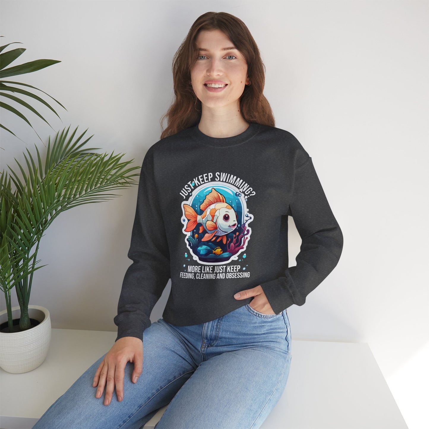 “Just Keep Feeding, Cleaning & Obsessing” Sweatshirt – Funny Aquarium & Pet Lover Gift, Real-Life Animal Parent Humor
