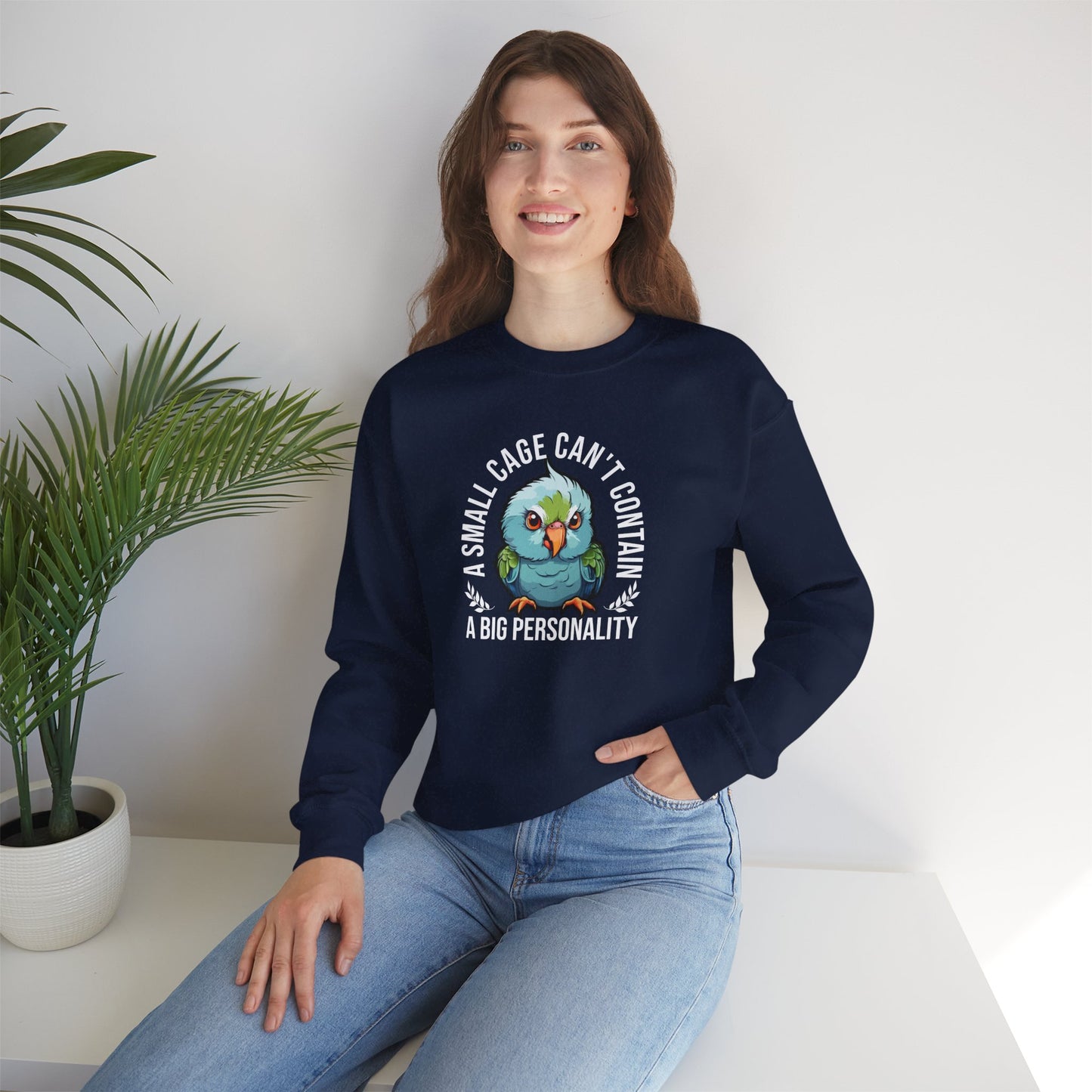 “A Small Cage Can’t Contain a Big Personality” Funny Parrot Sweatshirt – Colorful Bird Lover Gift for Pet Parrot Owners & Exotic Animal Fans