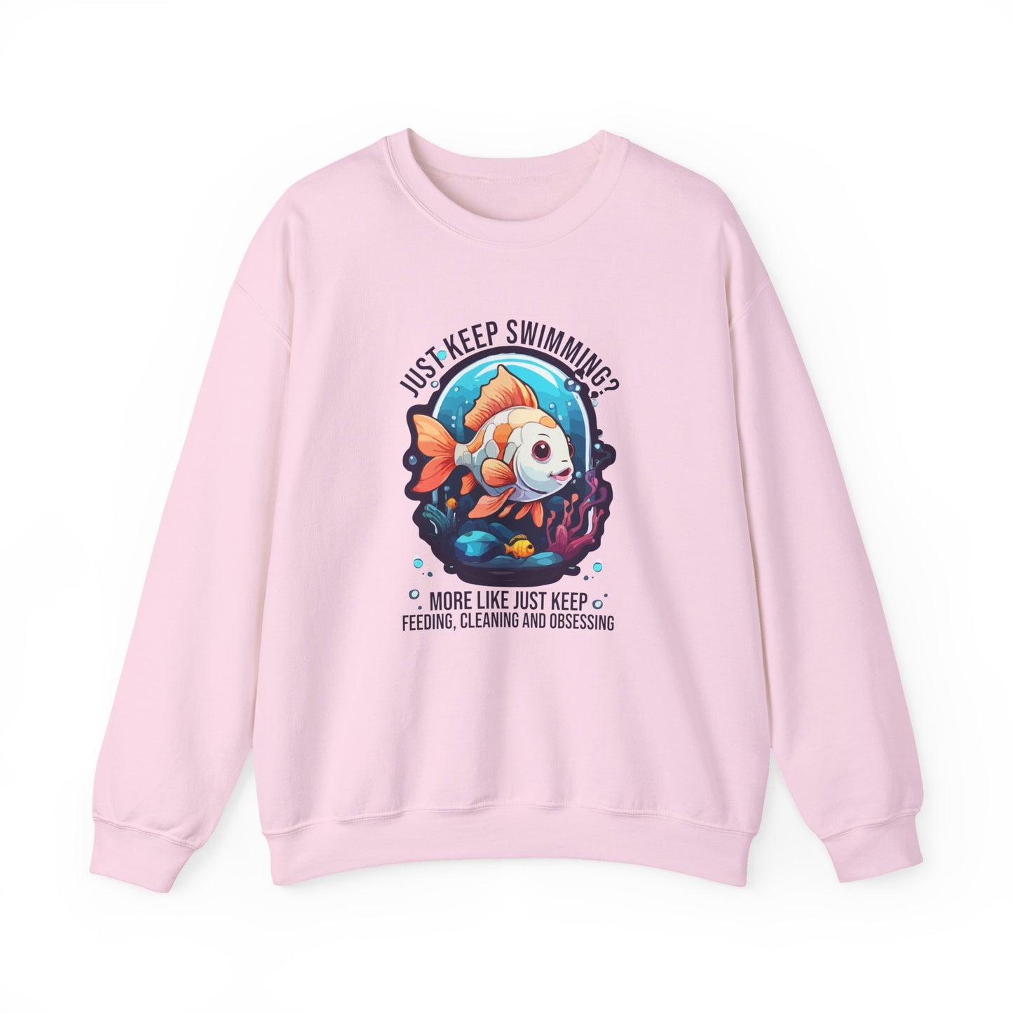 “Just Keep Feeding, Cleaning & Obsessing” Sweatshirt – Funny Aquarium & Pet Lover Gift, Real-Life Animal Parent Humor
