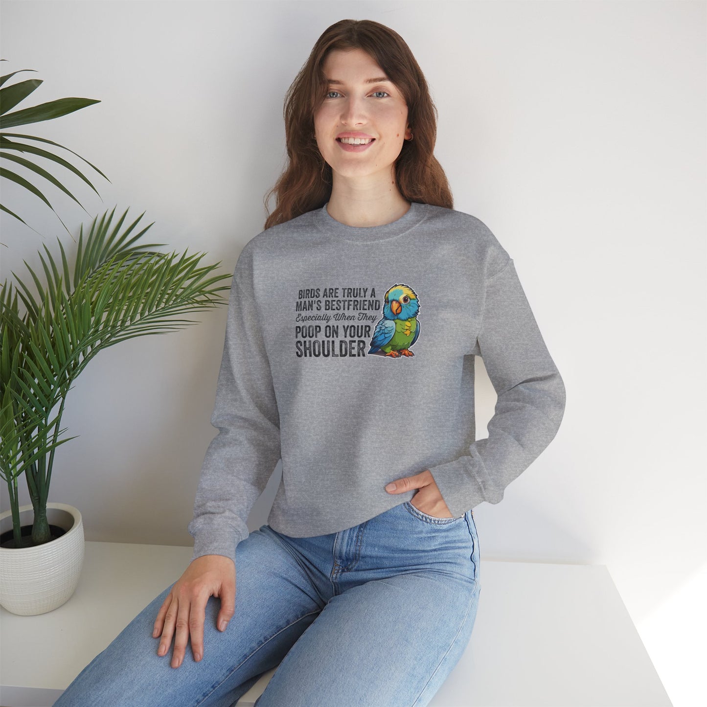 “Birds Are Truly a Man’s Best Friend – Especially When They Poop on Your Shoulder” Funny Bird Lover Sweatshirt – Humorous Parrot Gift for Pet Owners