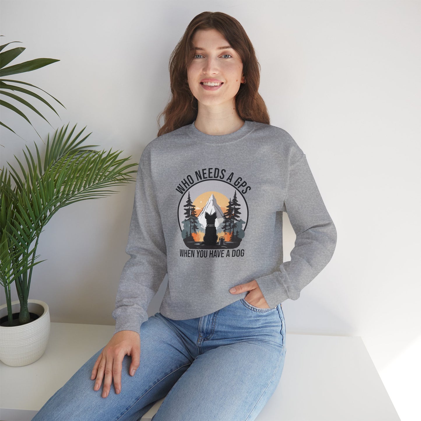 “Who Needs a GPS When You Have a Dog” Funny Dog Lover Sweatshirt – Hiking Companion Gift, Cozy Unisex Pullover for Pet Parents & Nature Adventurers