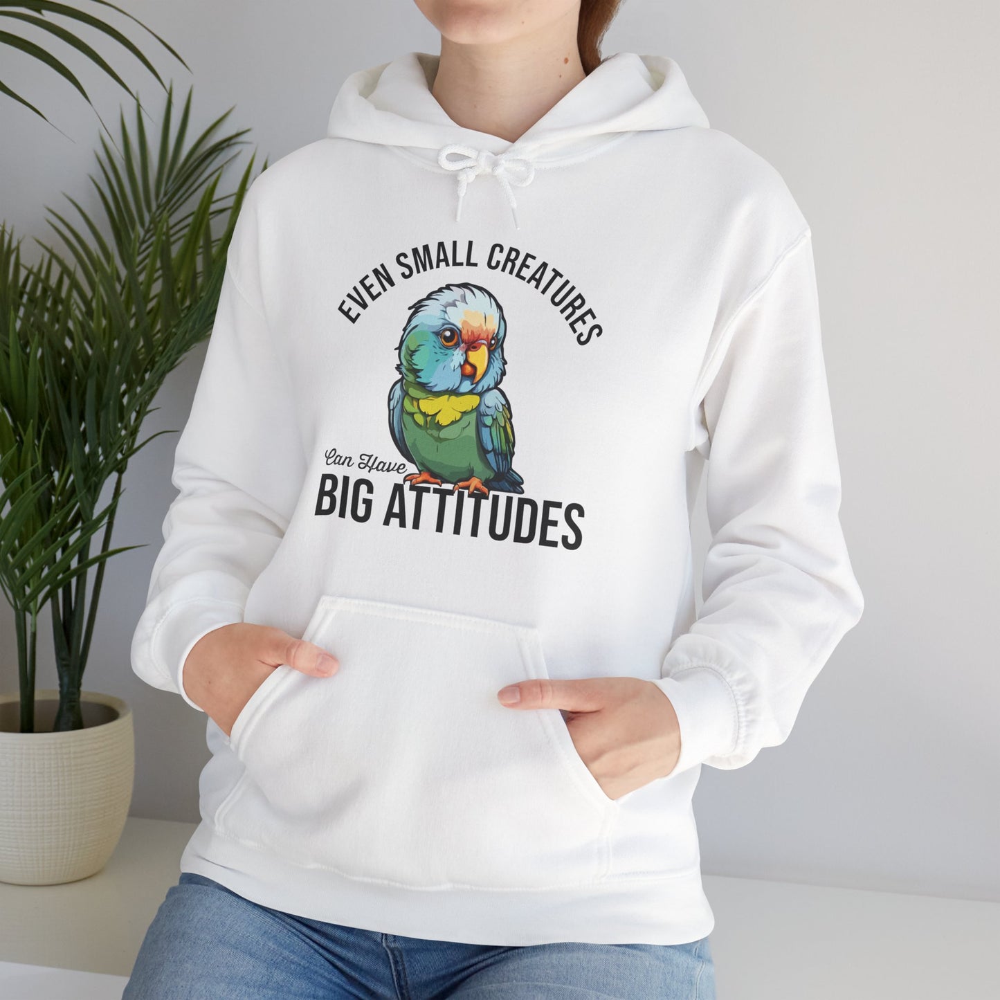 “Even Small Creatures Can Have Big Attitude” Parrot Hoodie – Bold Pet Bird Graphic, Funny Animal Lover Gift, Sassy Bird Apparel