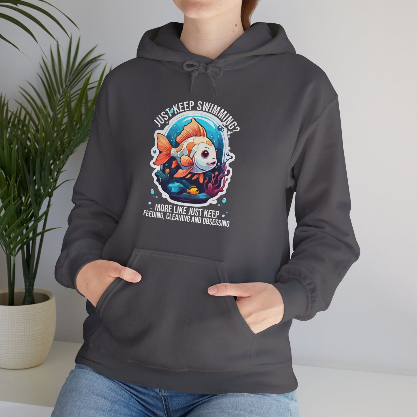 “Just Keep Feeding, Cleaning & Obsessing” Funny Pet Owner Hoodie – Parody Quote for Fish, Pet & Aquarium Lovers, Obsessive Animal Parent Gift
